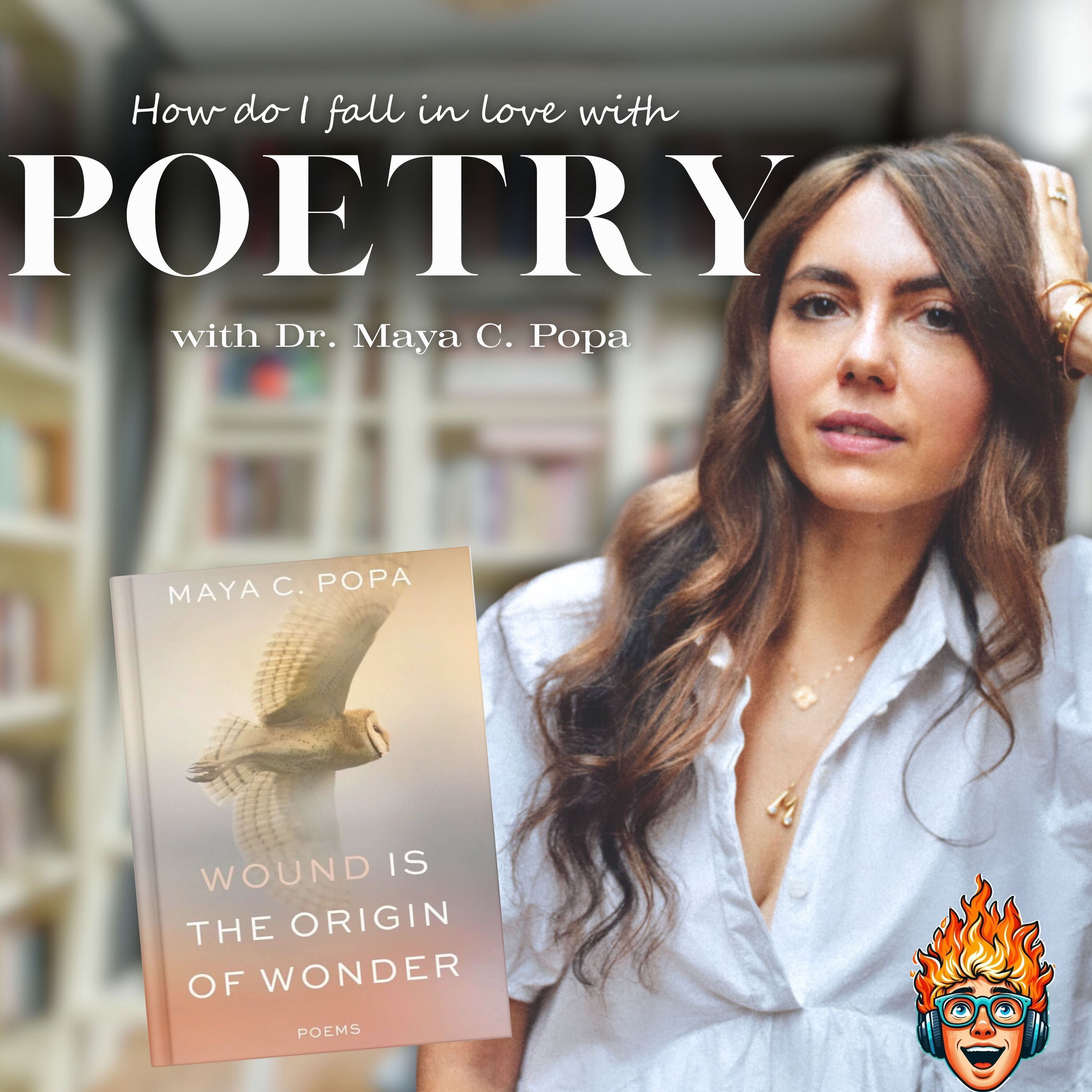 How do you fall in love with poetry? with Dr. Maya C. Popa