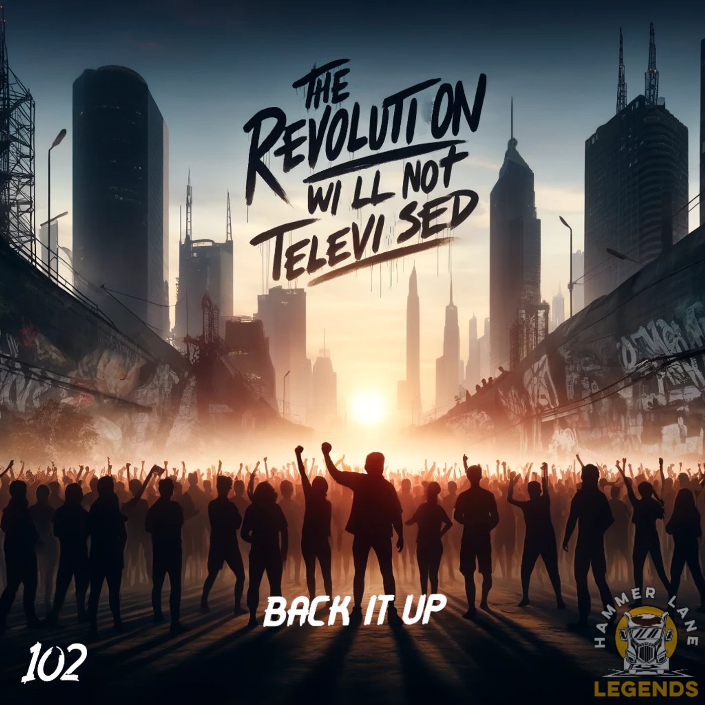 BACK IT UP | 102: The Revolution Will Not Be Televised