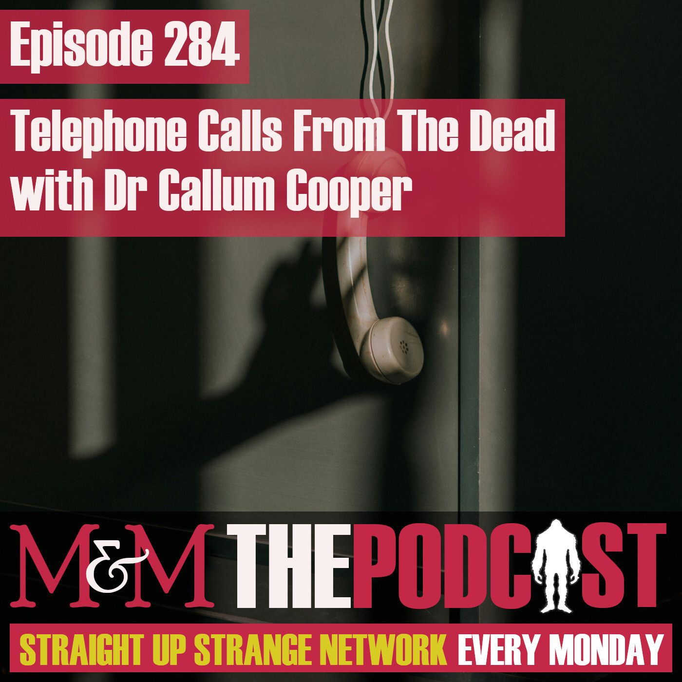 Mysteries and Monsters: Episode 284 Telephone Calls From The Dead with Dr Cal Cooper