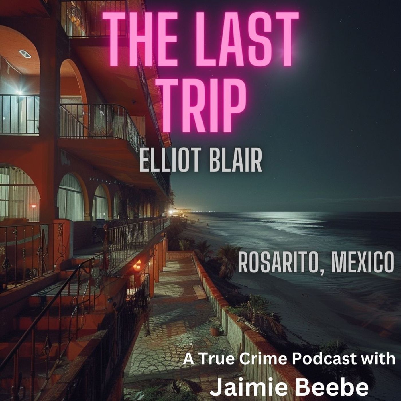 24: Elliot Blair: Rosarito, Mexico