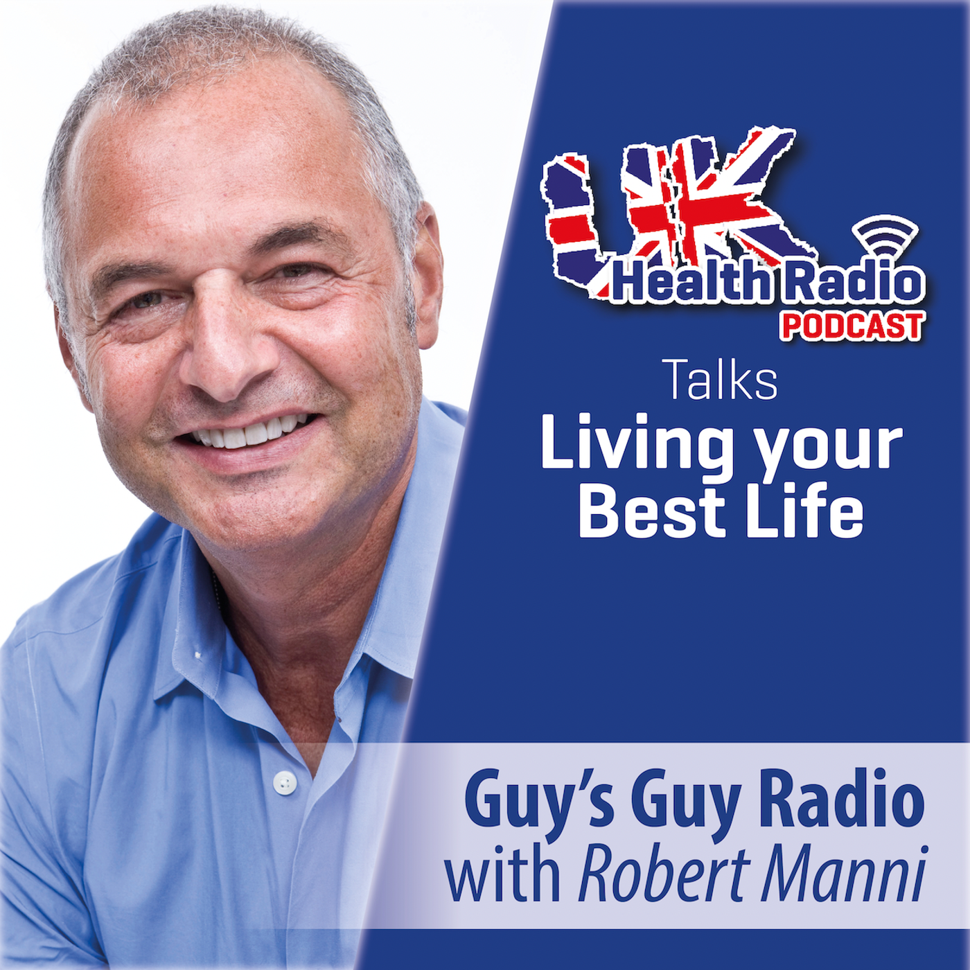 70: Guy’s Guy Radio with Robert Manni - Episode 70