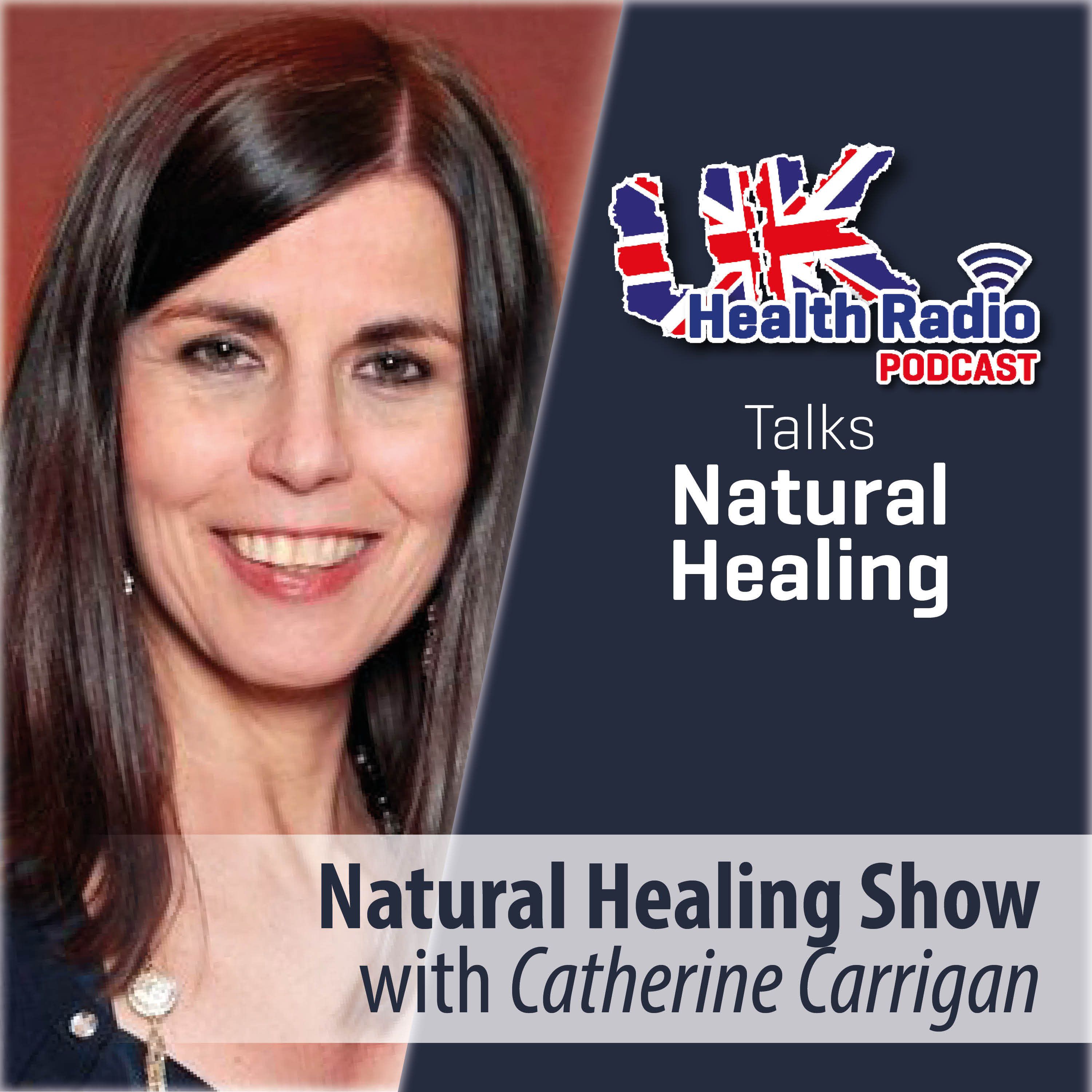 73: Natural Healing Show with Catherine Carrigan - Episode 73