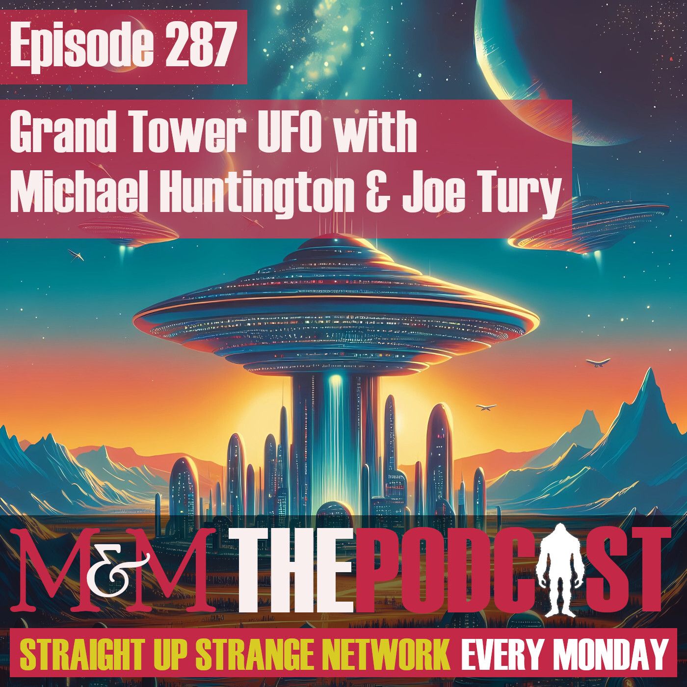 Mysteries and Monsters: Episode 287 Grand Tower UFO with Micheal Huntington and Joe Tury