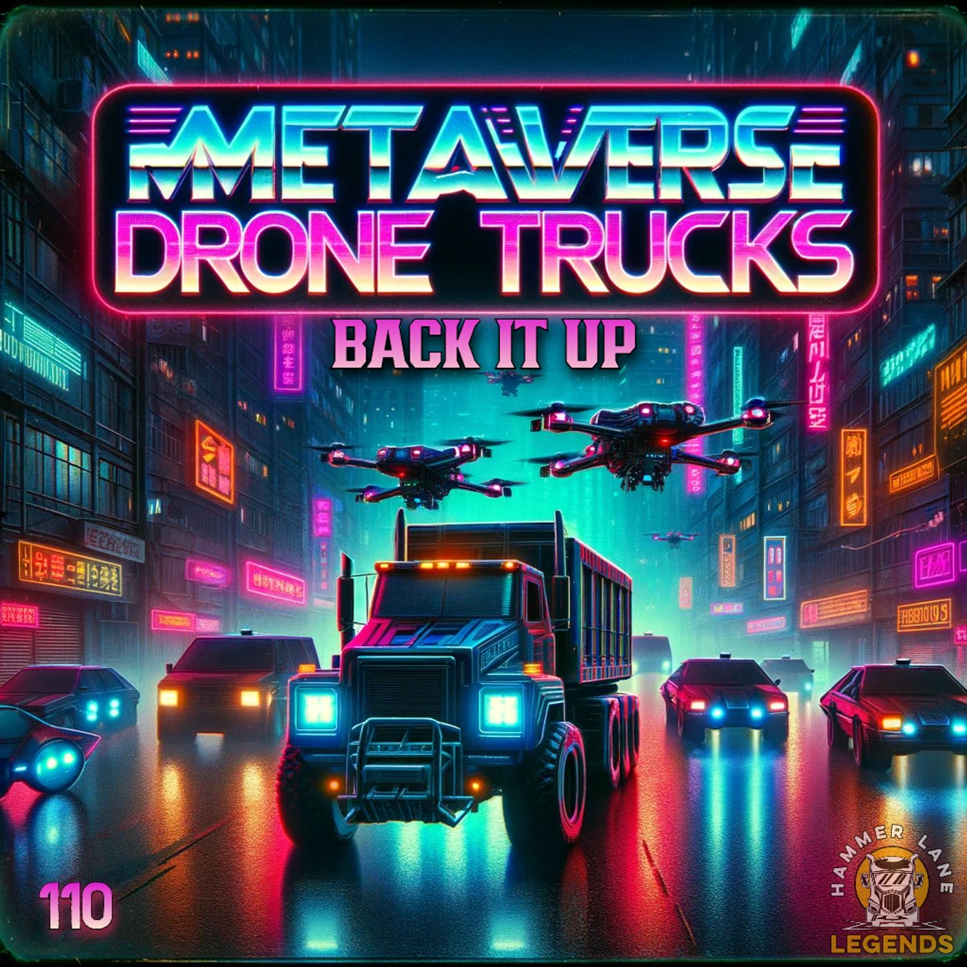 BACK IT UP | 110: Metaverse Drone Trucks