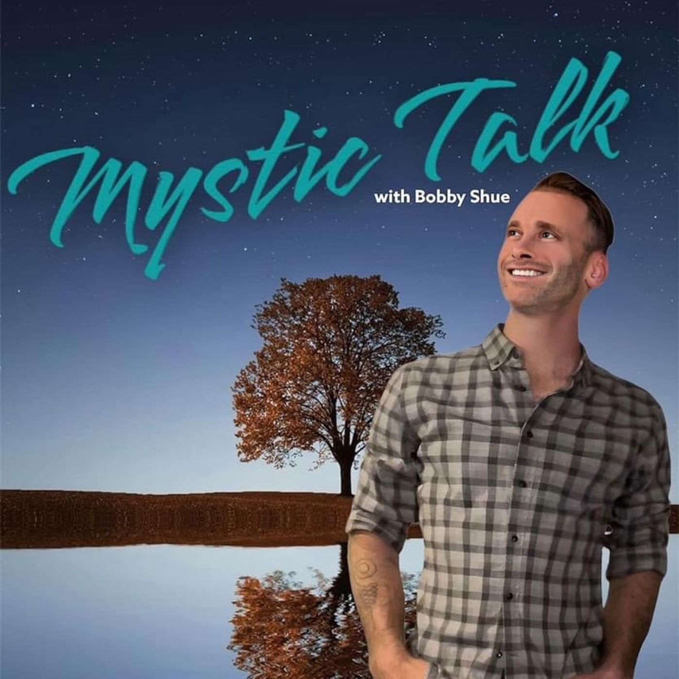 163: Guest Chat with Bobby Shue (Author and Host of ”Mystic Talk” Podcast)