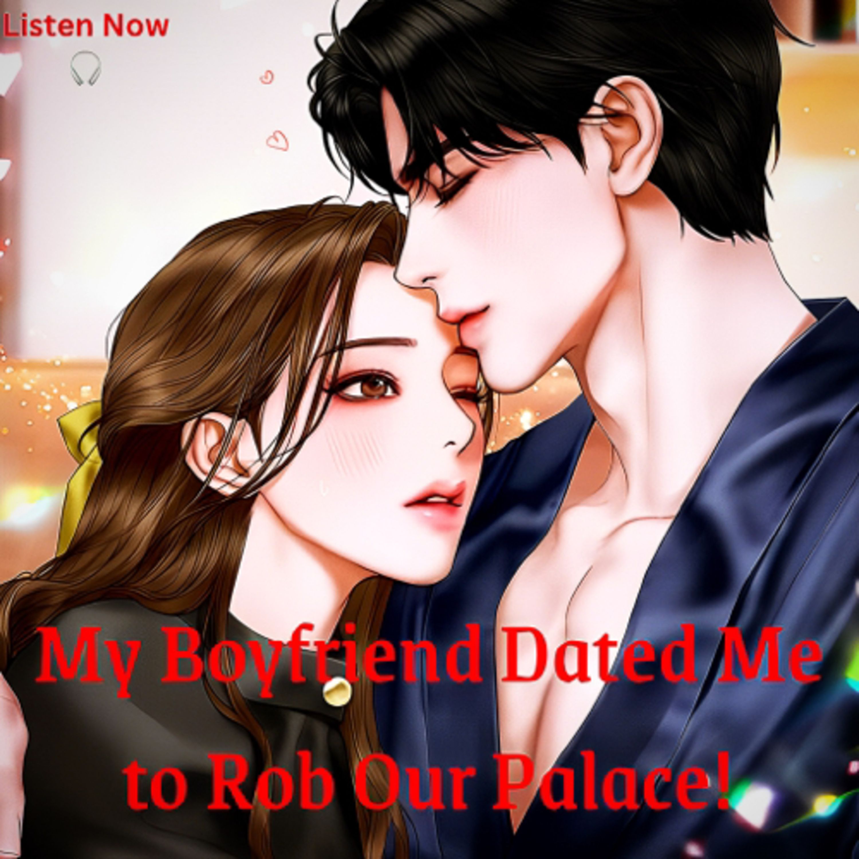 S15 Ep17: My Boyfriend Dated Me to Rob Our Palace! | please share my podcast thanks 😊