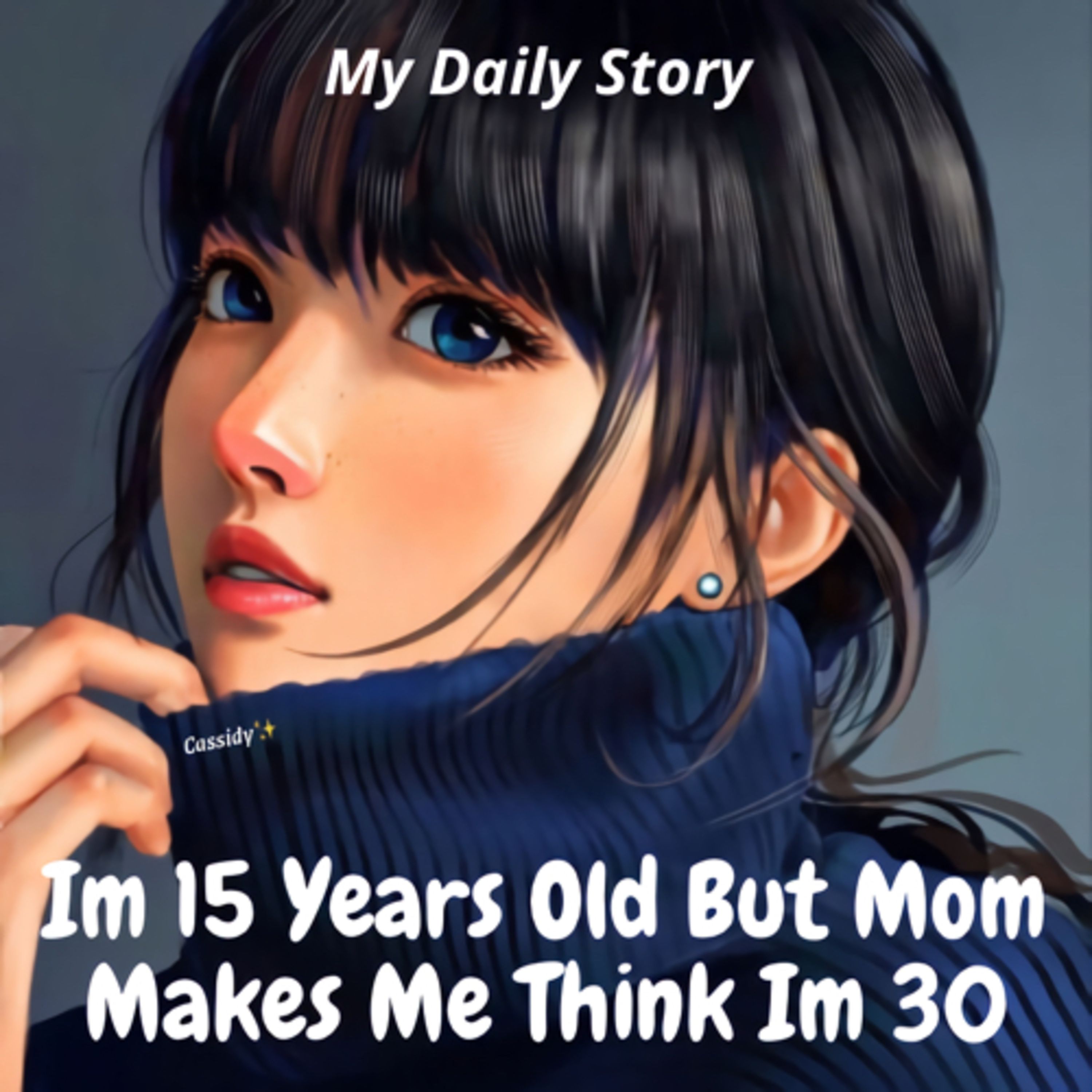 S4 Ep27: Im 15 Years Old But Mom Makes Me Think Im 30