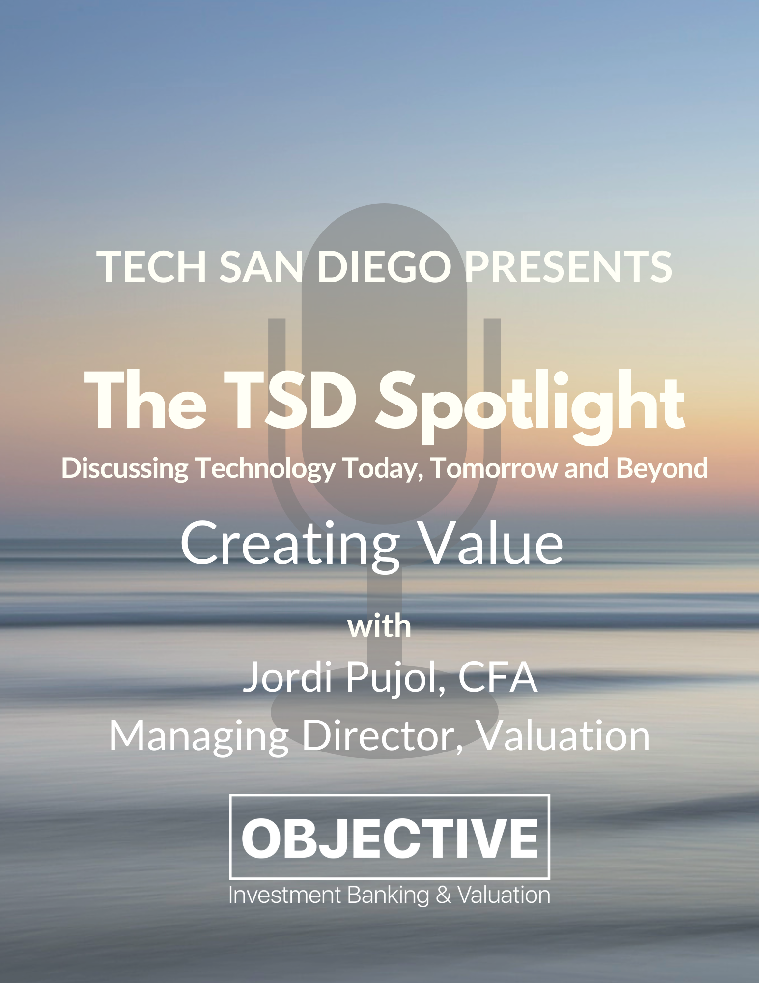 47: Tech San Diego Spotlight - Creating Value - Jordi Pujol, Director Valuation episode artwork