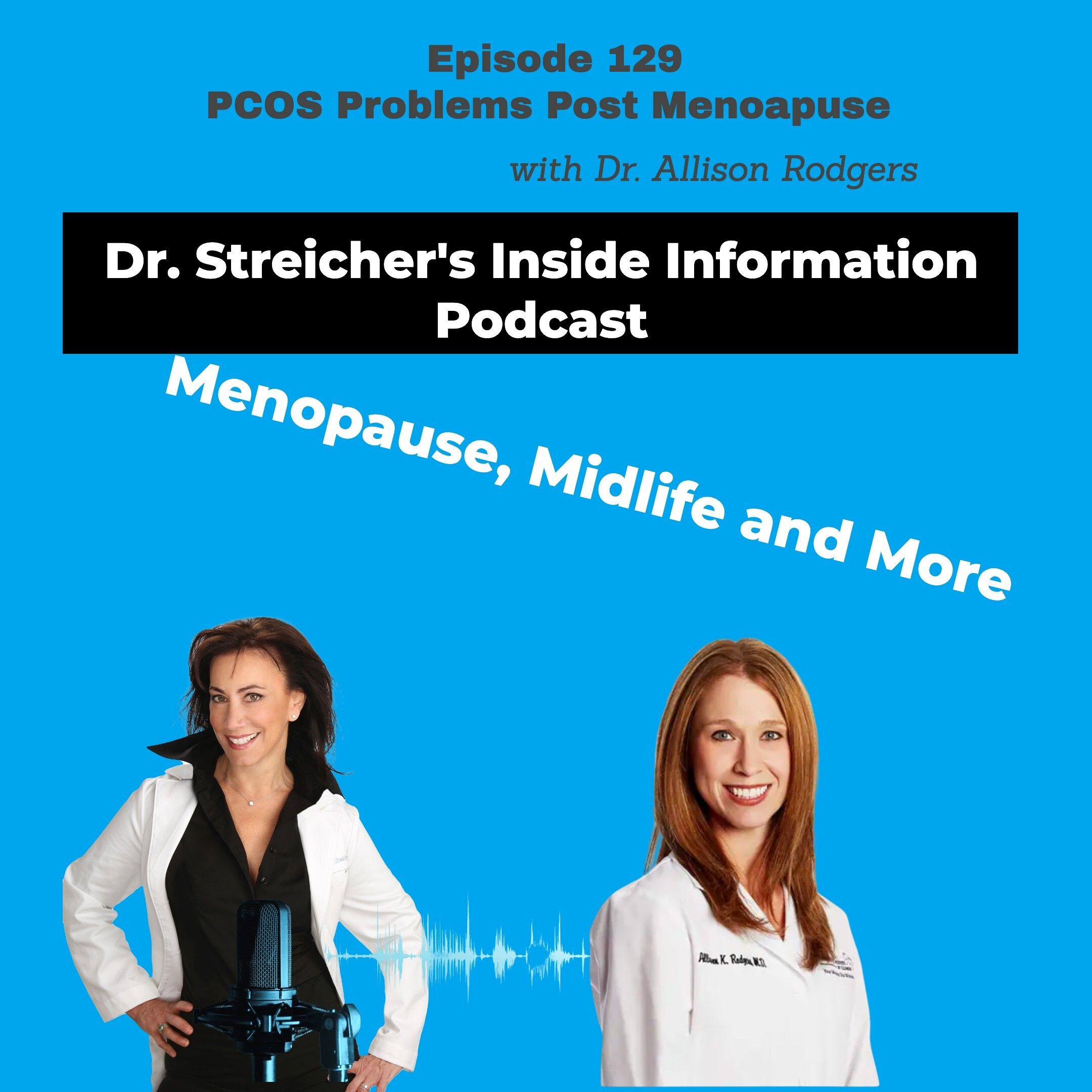 Dr. Streicher’s Inside Information: Menopause, Midlife, and More