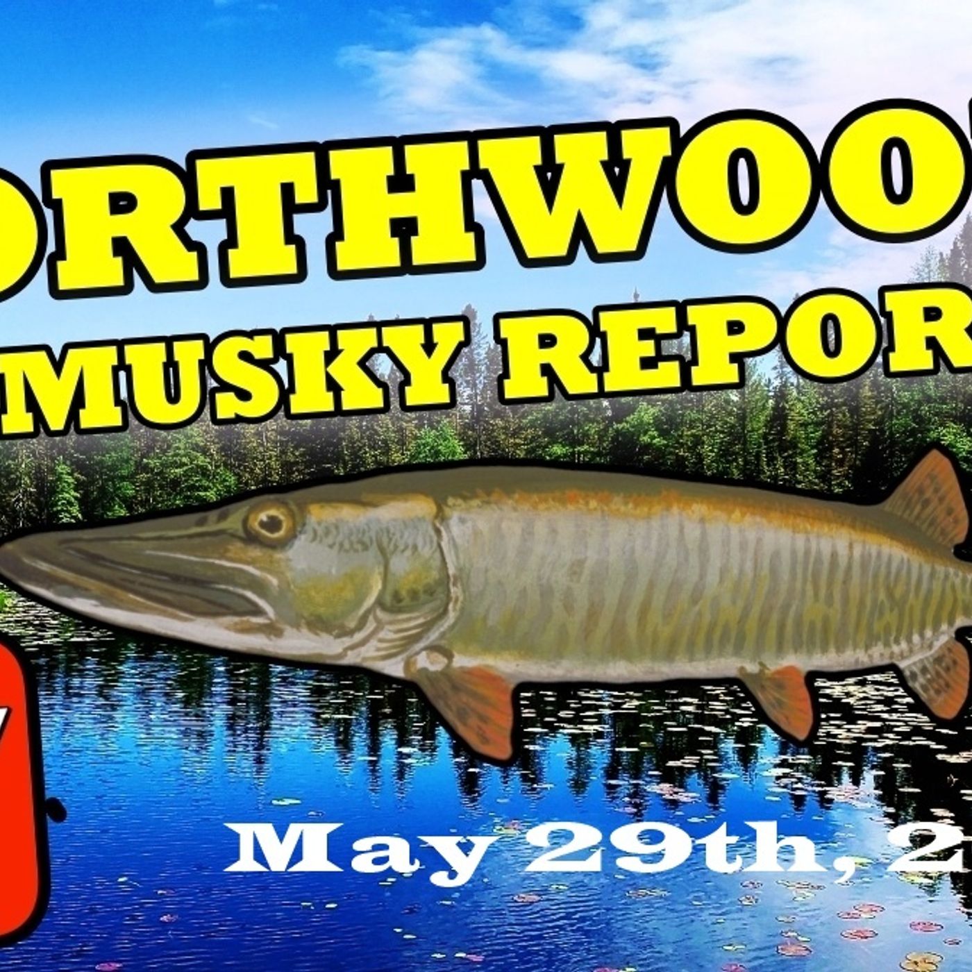 14: Northwoods Fishing Report: May 29th: Opening Weekend Review episode artwork