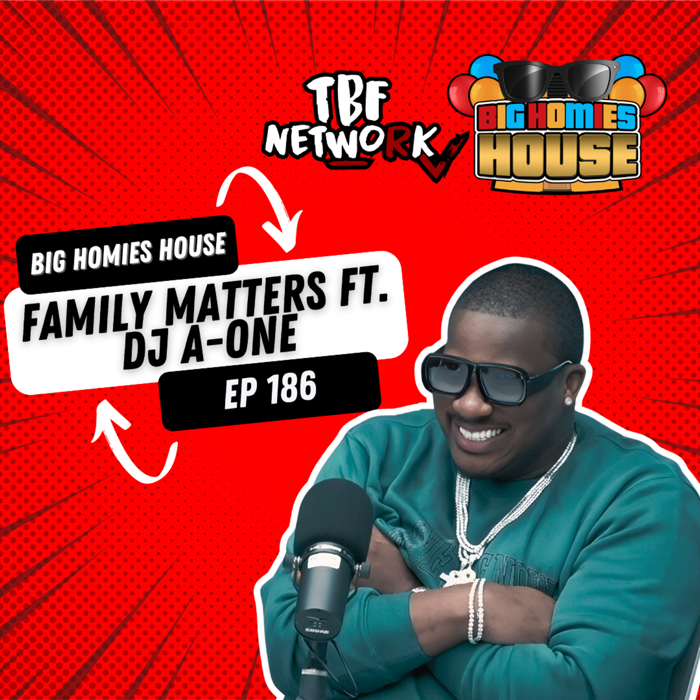 186: FAMILY MATTERS FT. DJ A-ONE -   Big Homies House Ep. 186