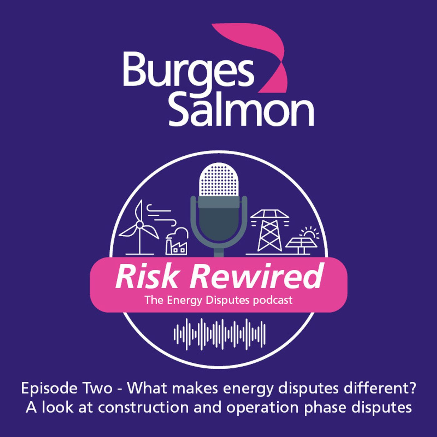 What makes energy disputes different? A look at construction and operation phase disputes episode artwork