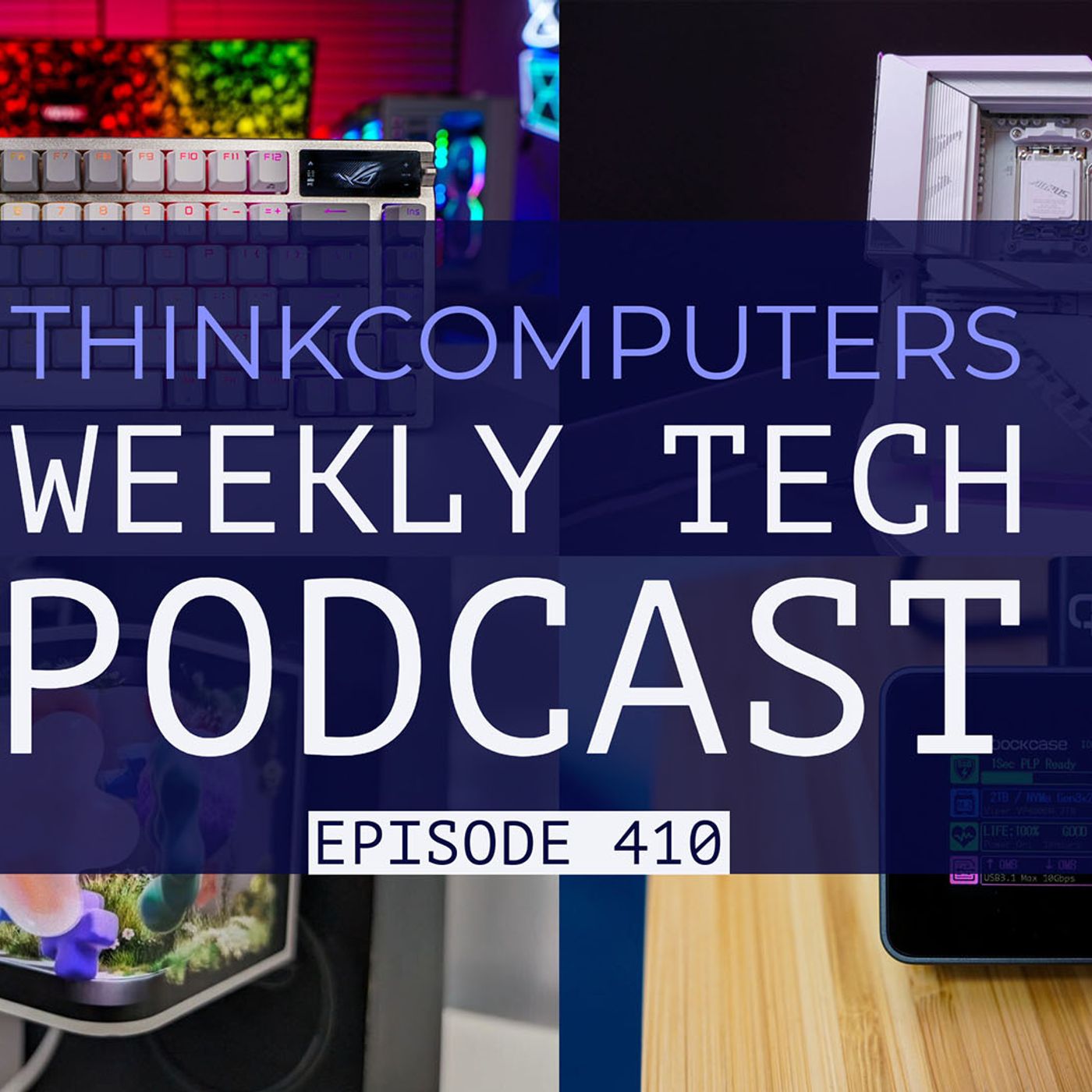 ThinkComputers Podcast #410 - Computex Wrap-up, ROG Azoth Keyboard, Xbox Handheld & More! episode artwork