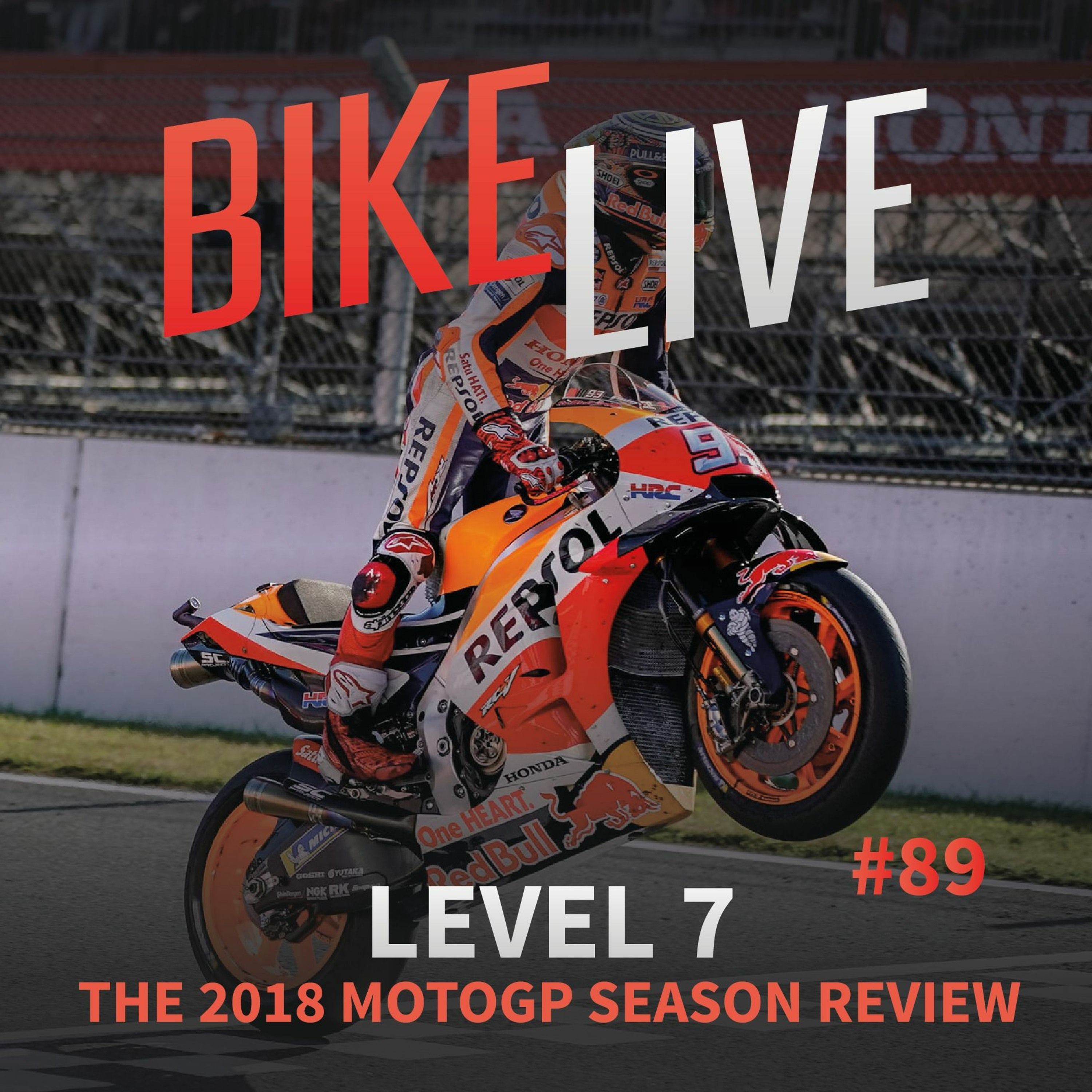 BikeLive #89 - Level 7: The 2018 MotoGP Season Review episode artwork