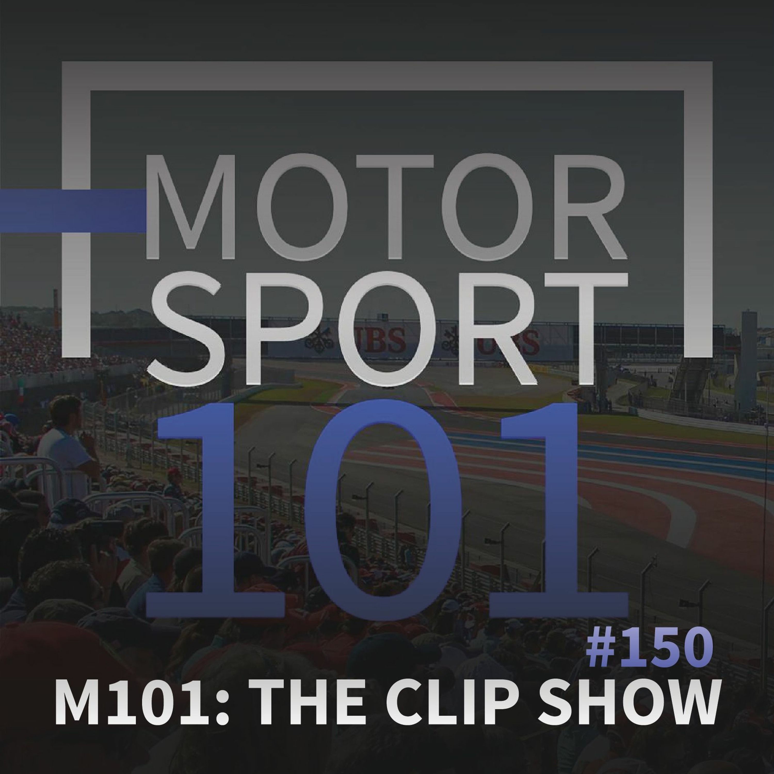 Episode #150: The Motorsport101 Clip Show episode artwork