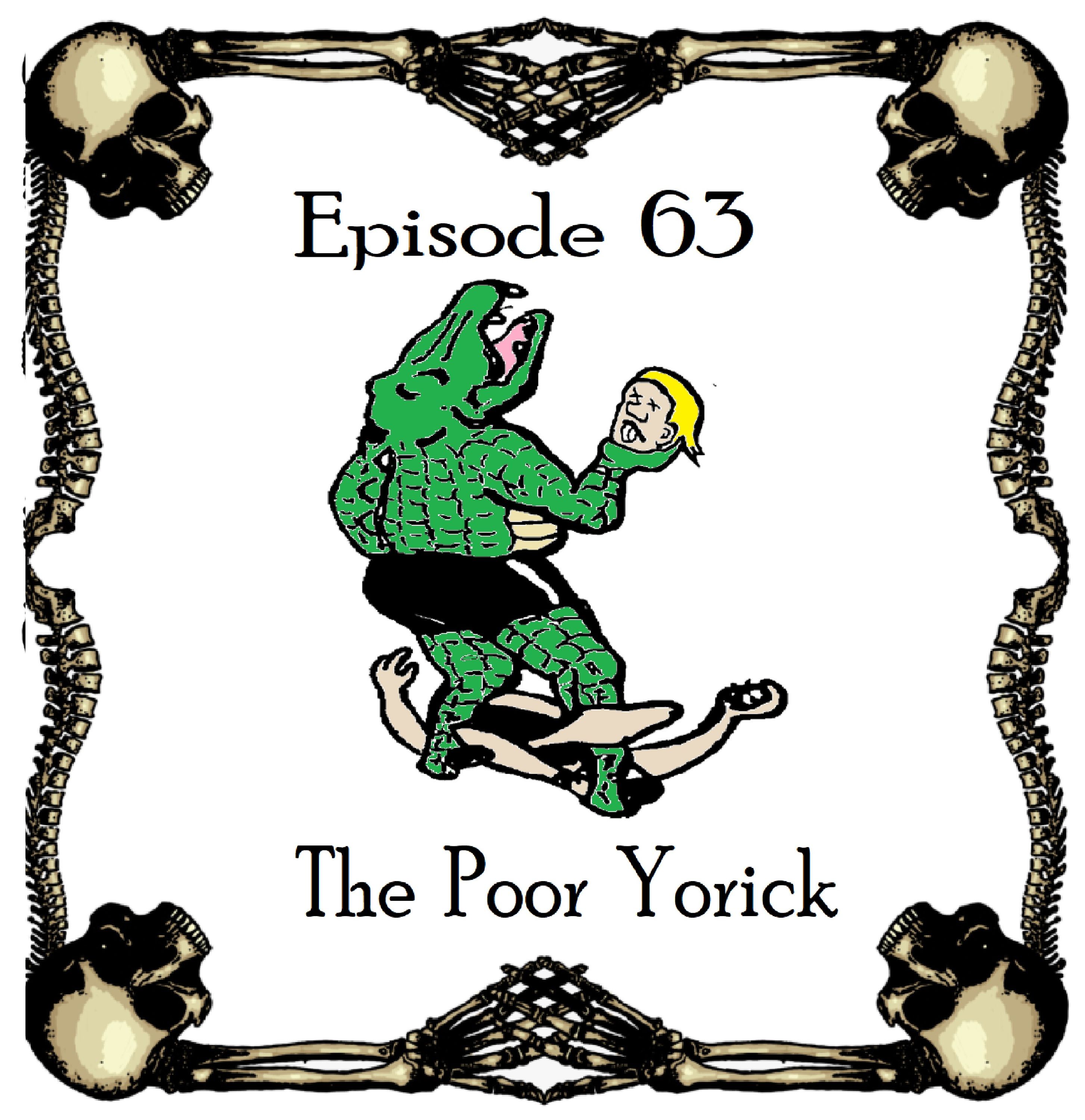 S1 Ep63: The Poor Yorick - Episode 63 episode artwork