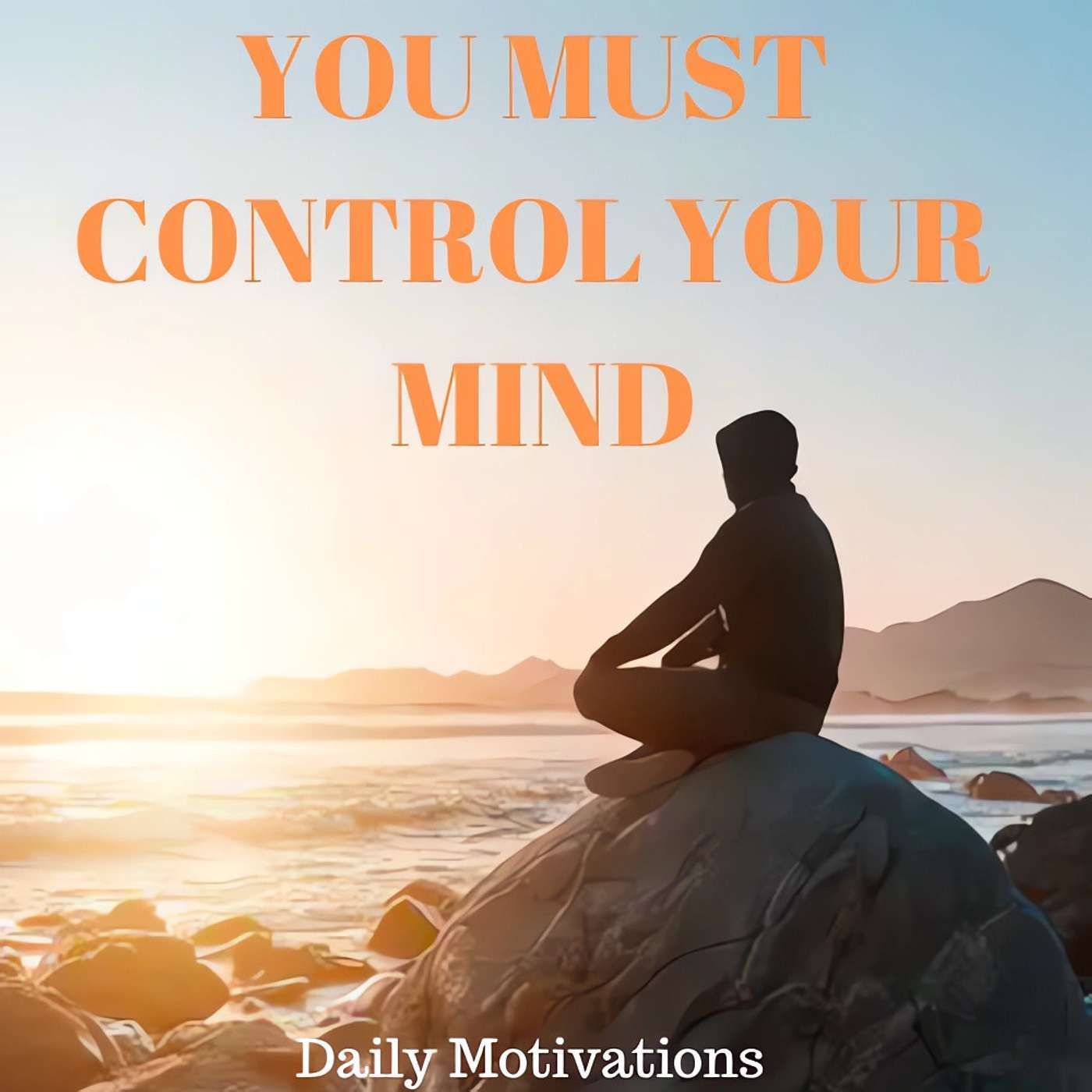 YOUR MIND HAS TO BE STRONGER THAN YOUR FEELINGS