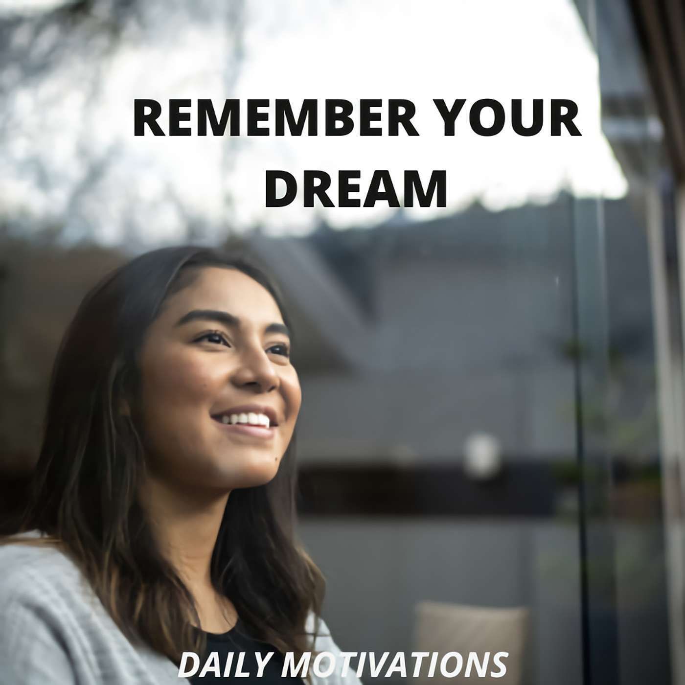 REMEMBER YOUR DREAM