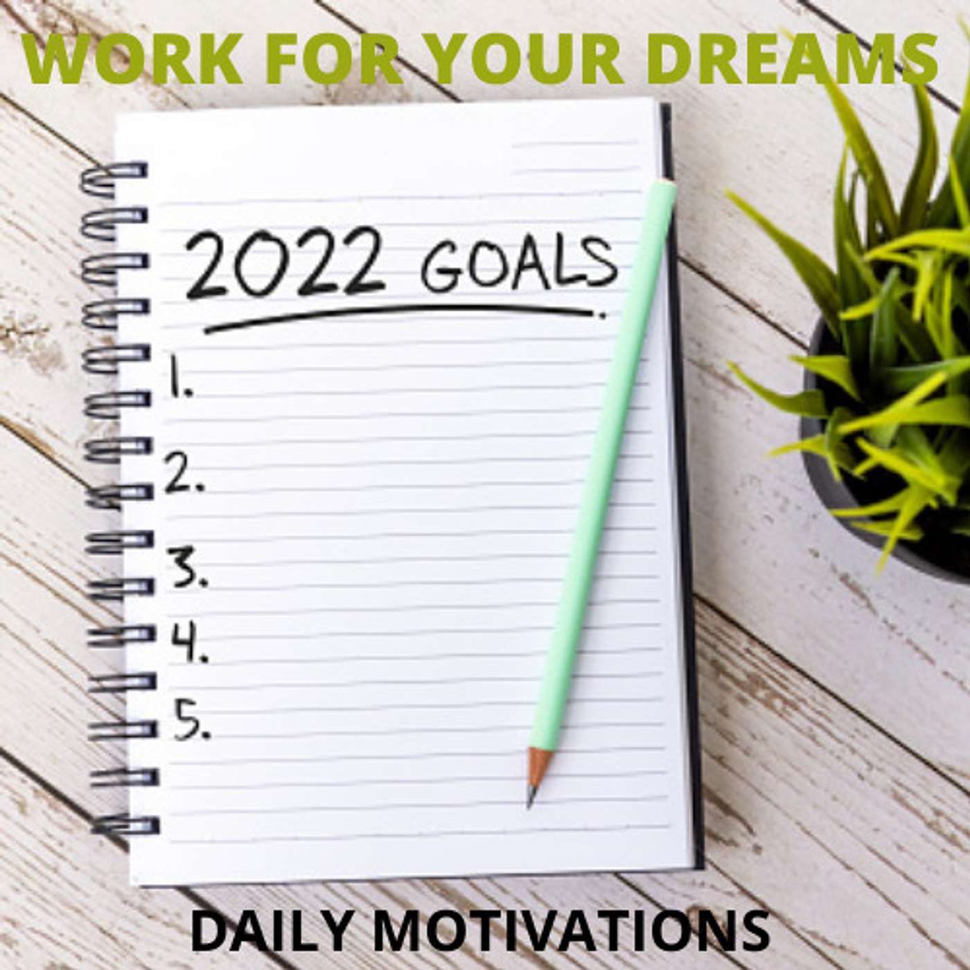 WORK FOR YOUR DREAMS