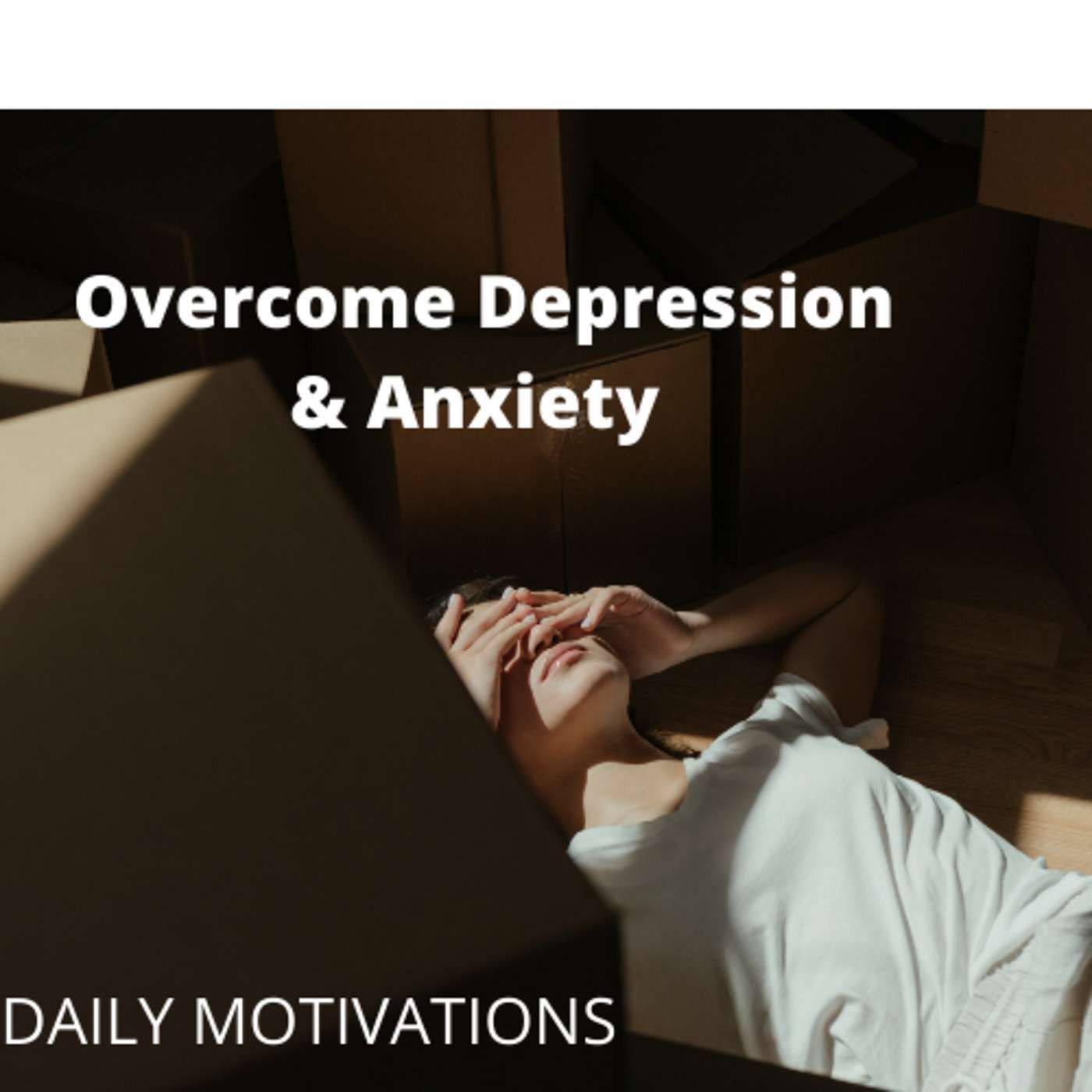 Overcome Depression & Anxiety