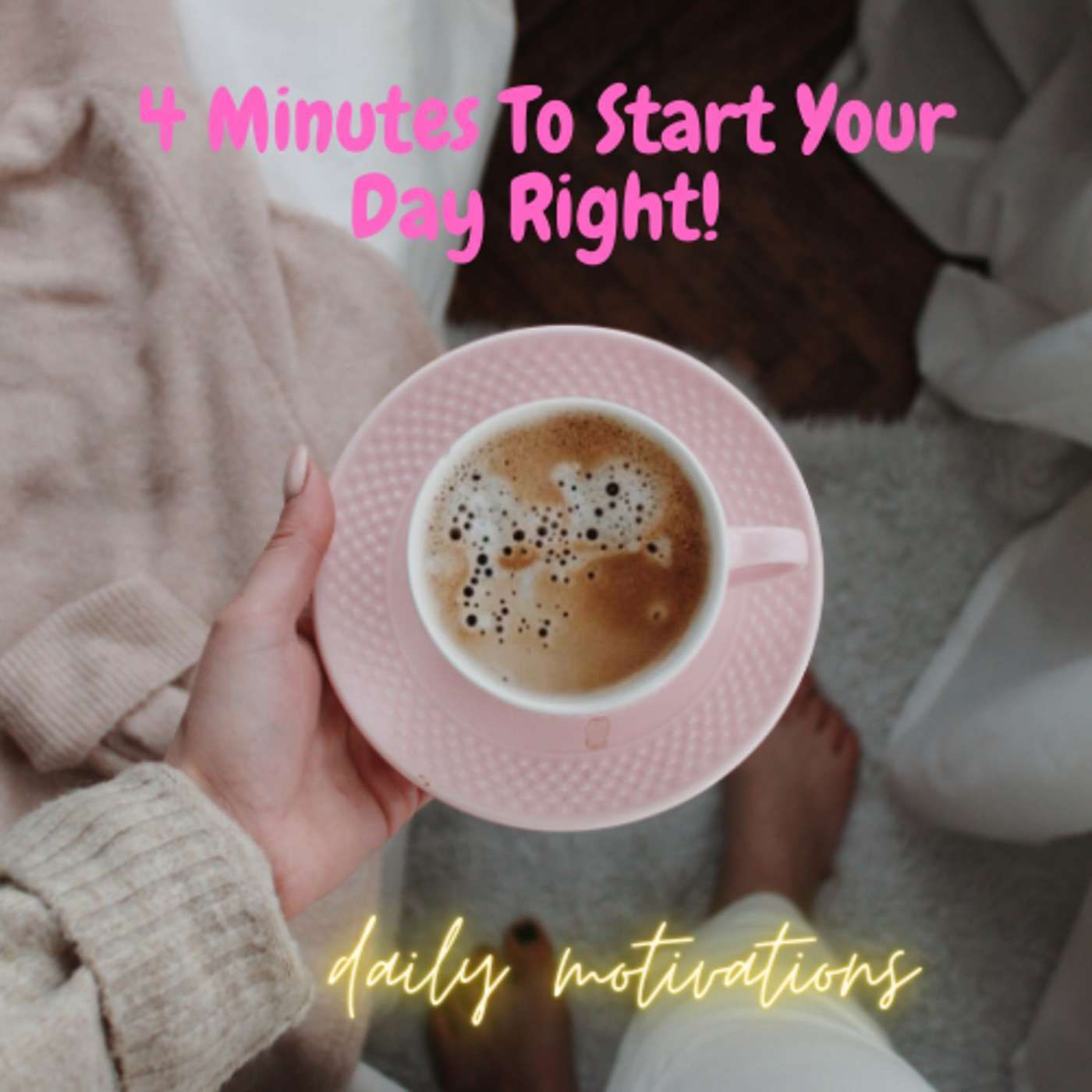 4 Minutes To Start Your Day Right!