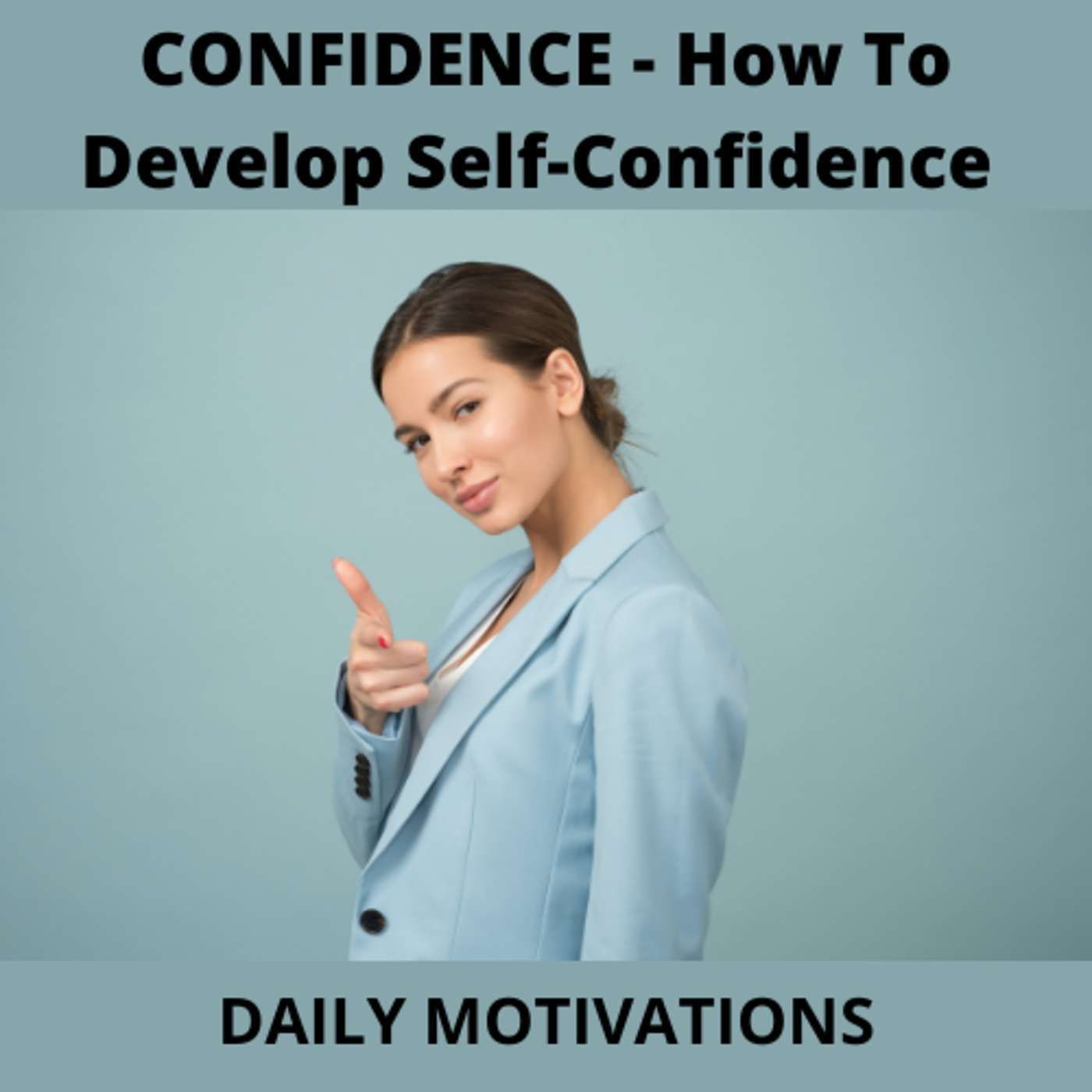 CONFIDENCE - How To Develop Self-Confidence