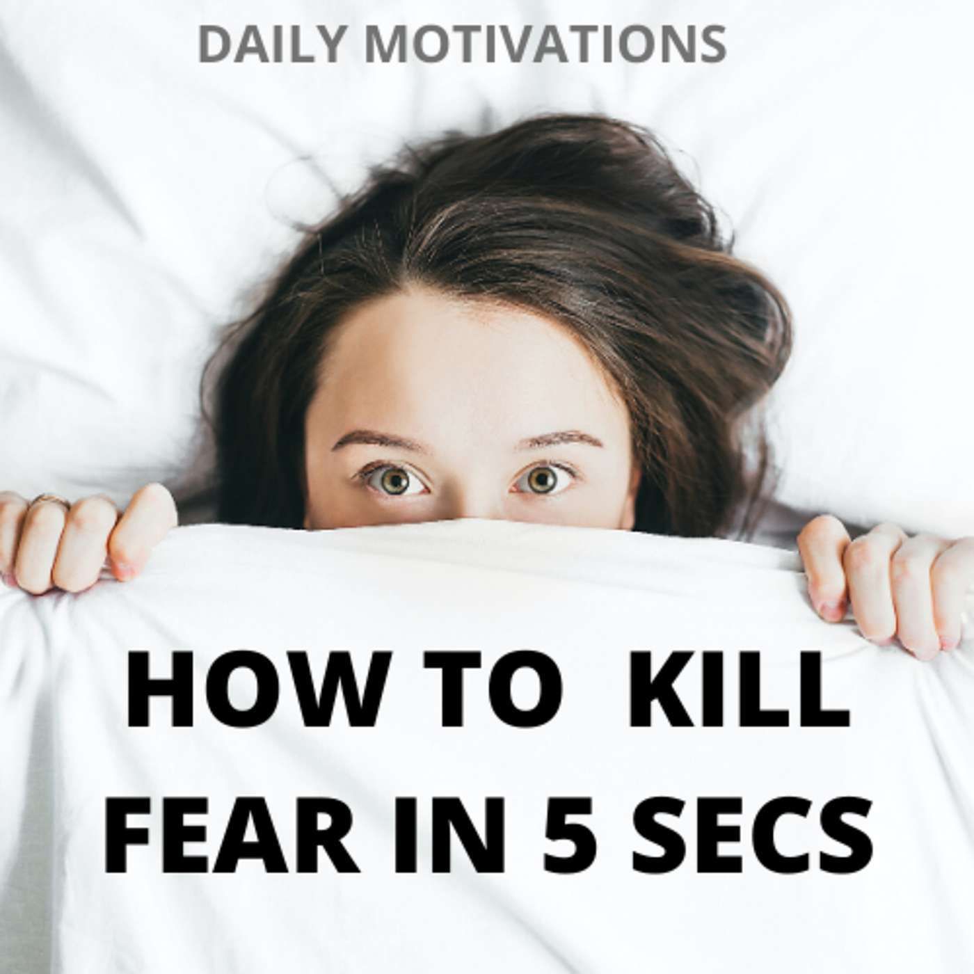 HOW TO KILL FEAR IN 5 SECONDS