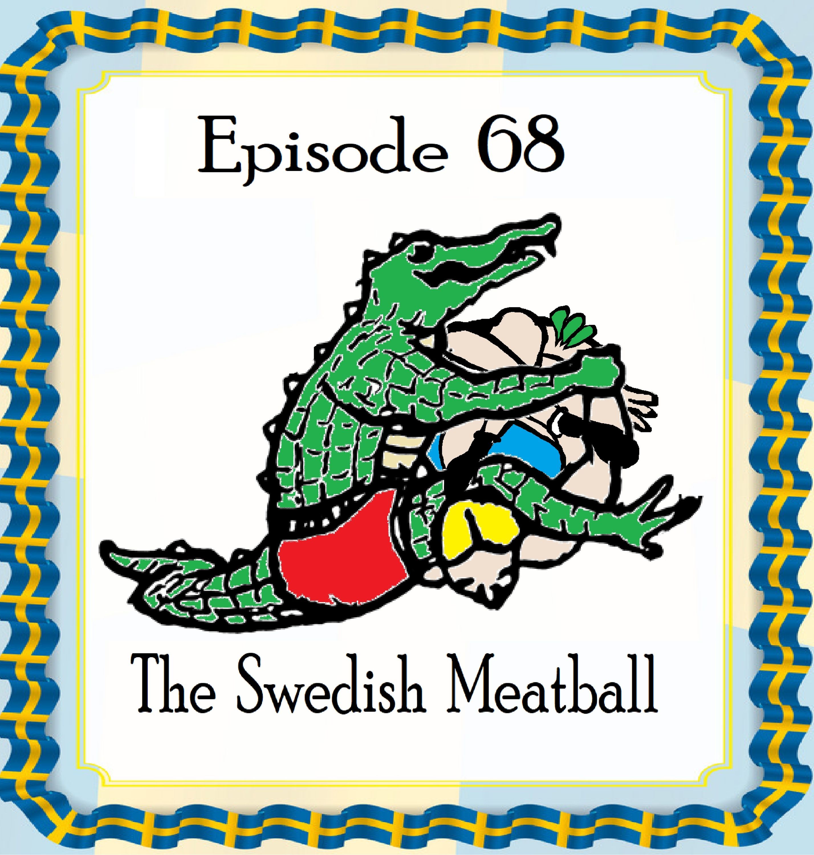 S1 Ep68: The Swedish Meatmall - Episode 68 episode artwork