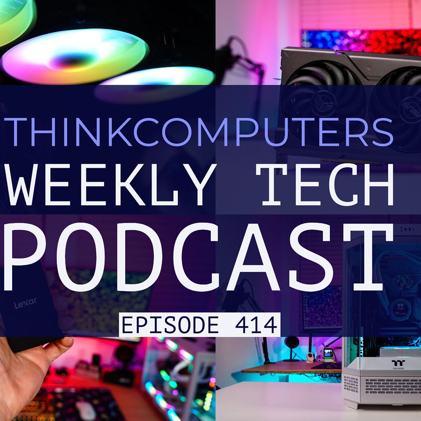 ThinkComputers Podcast #414 - AMD Zen 5 Detailed, RX 7800 XT Review, Do We Need AI & More! episode artwork