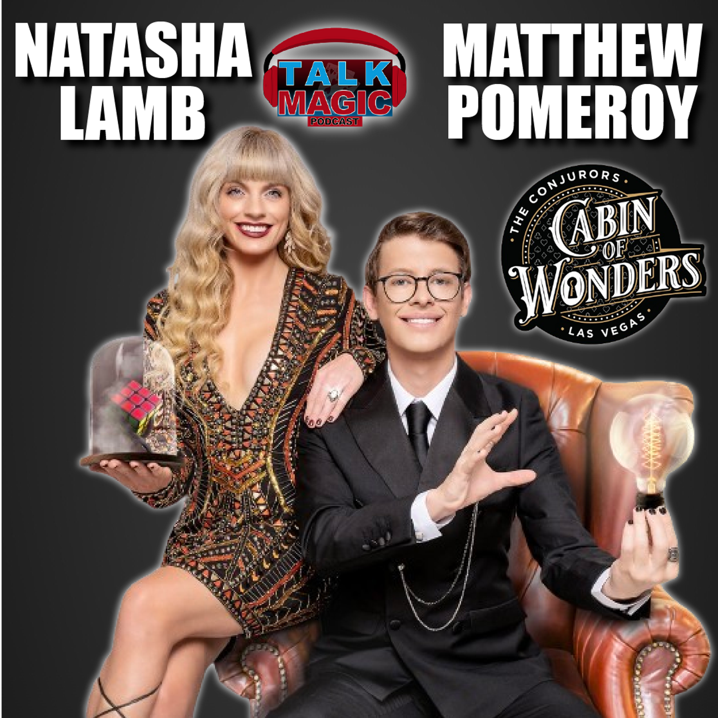 298: Matthew Pomeroy & Natasha Lamb Talk Cabin Of Wonders - The Conjurors In Las Vegas | Talk Magic Podcast With Craig Petty #298