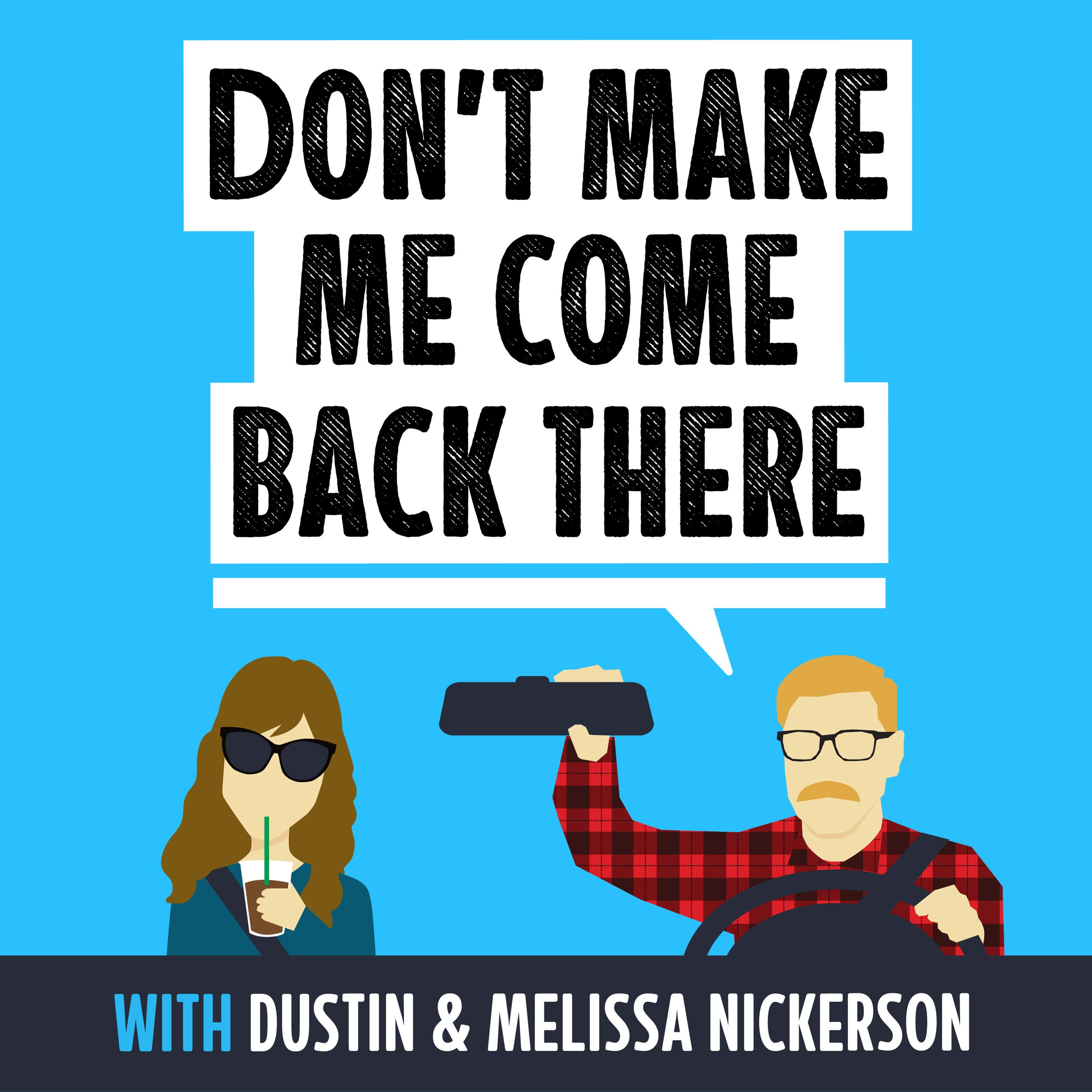 Don't Make Me Come Back There with Dustin & Melissa Nickerson Artwork