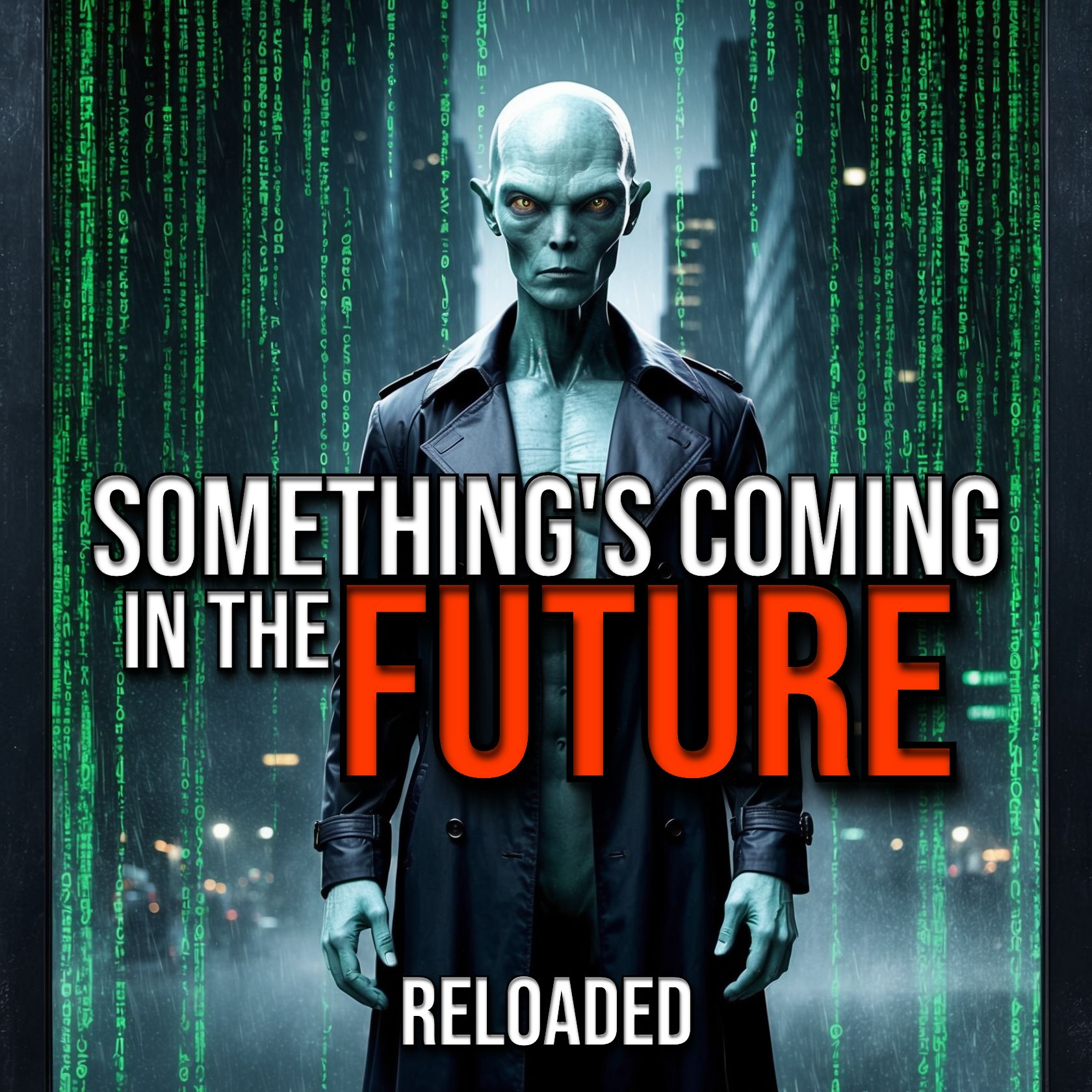 RELOADED | 323: Something's Coming In The Future