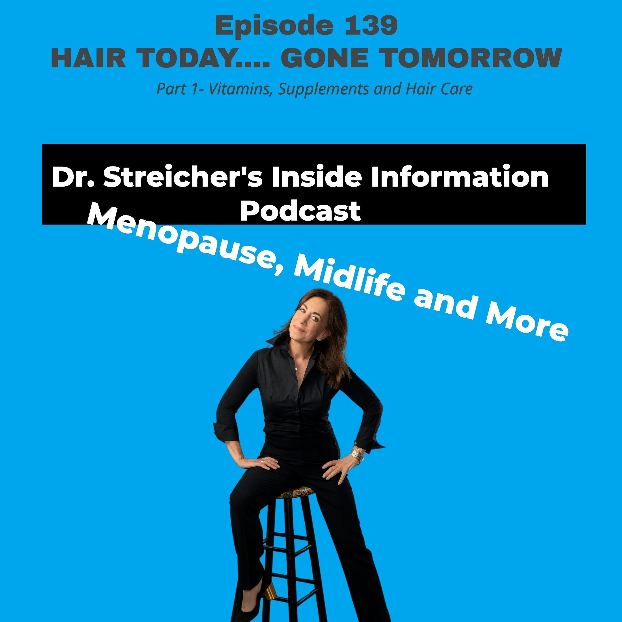 Dr. Streicher’s Inside Information: Menopause, Midlife, and More
