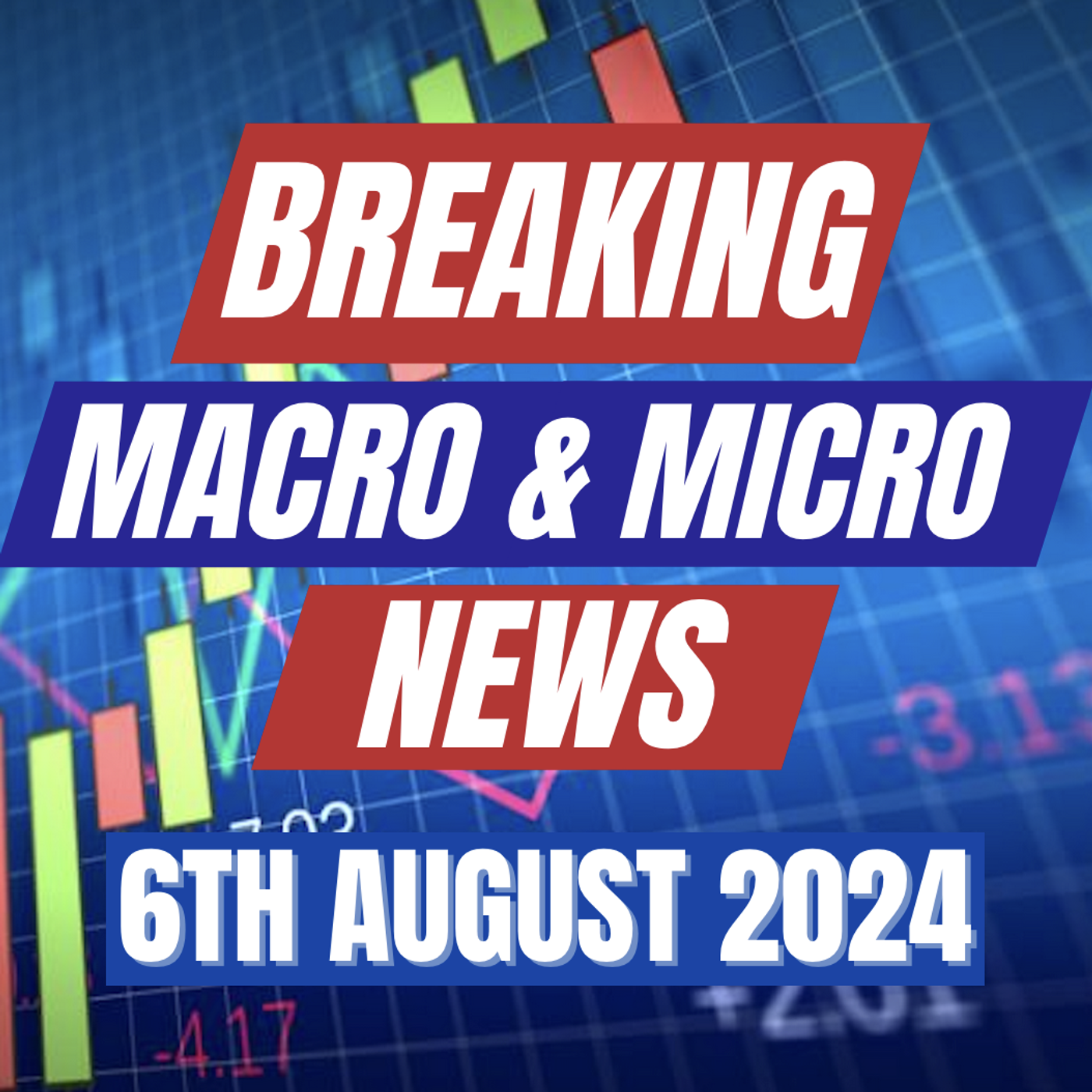 2641: Turnaround Tuesday? Macro Micro News for Tuesday 6th August 2024