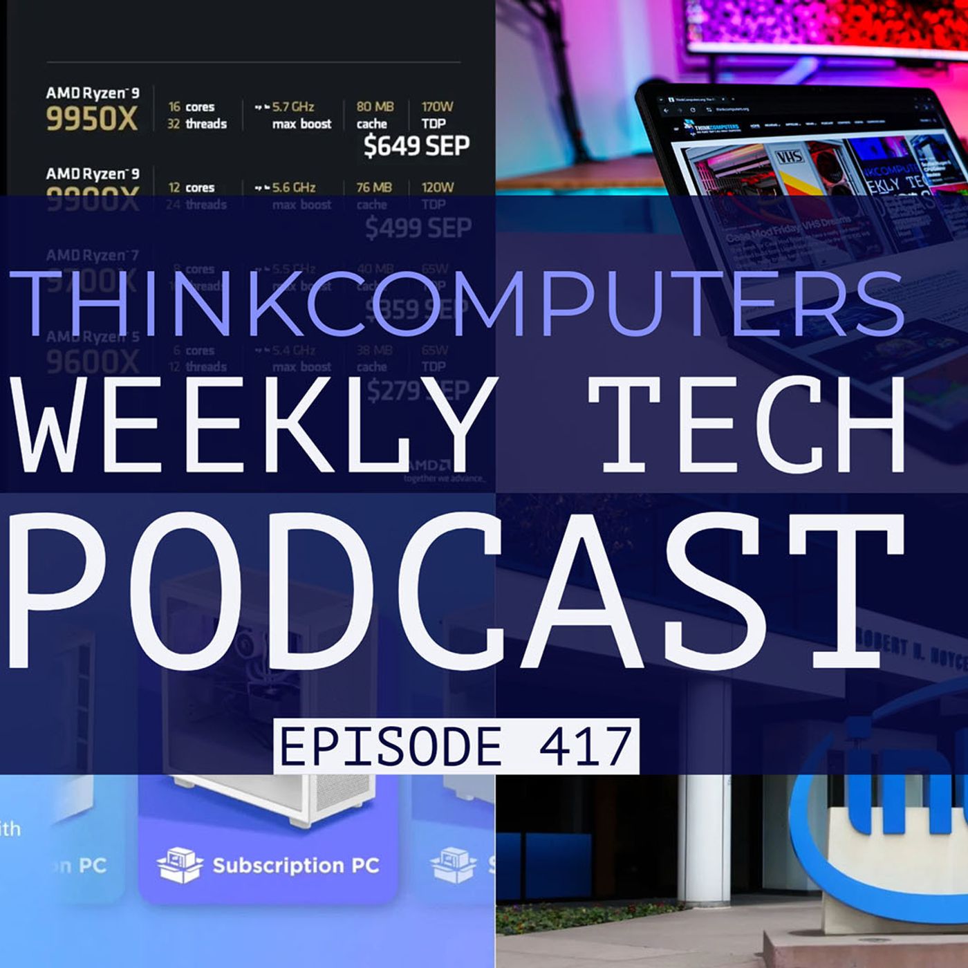 ThinkComputers Podcast #417 - Ryzen 9000 Reviews, Foldable Tablet, A Subscription PC and More! episode artwork