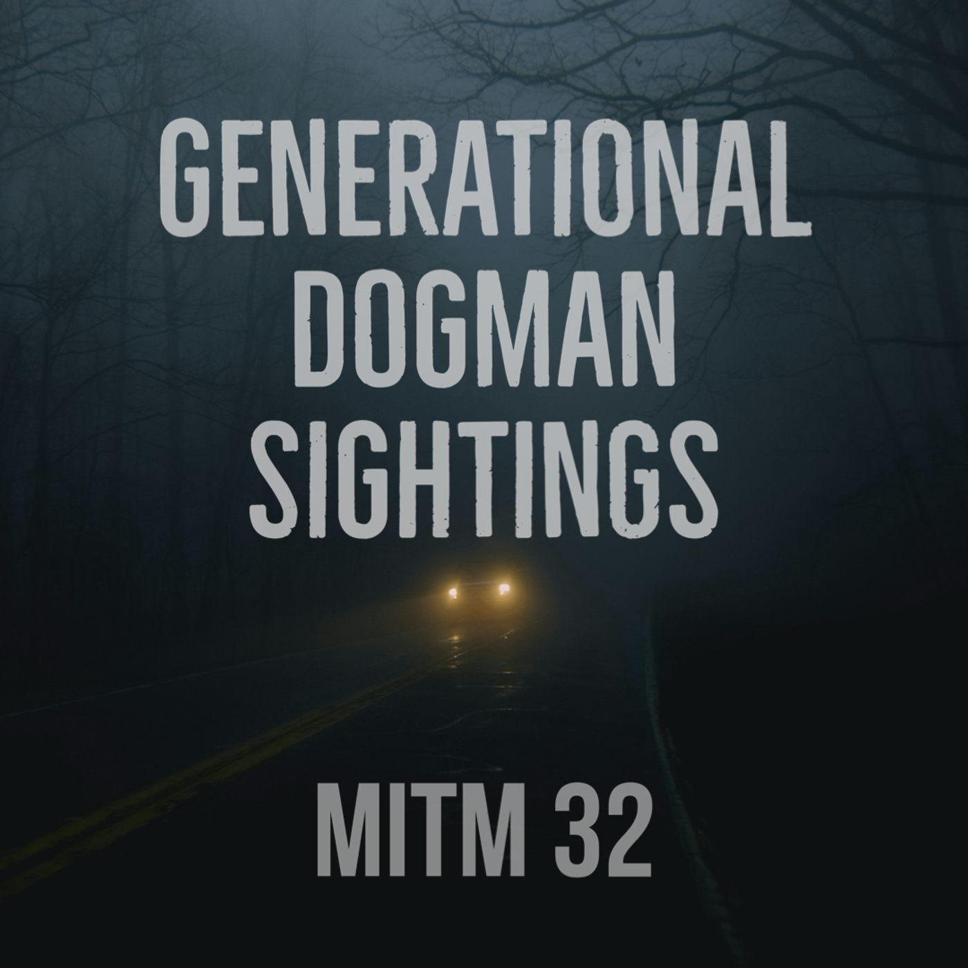 32: Generational Dogman Encounters