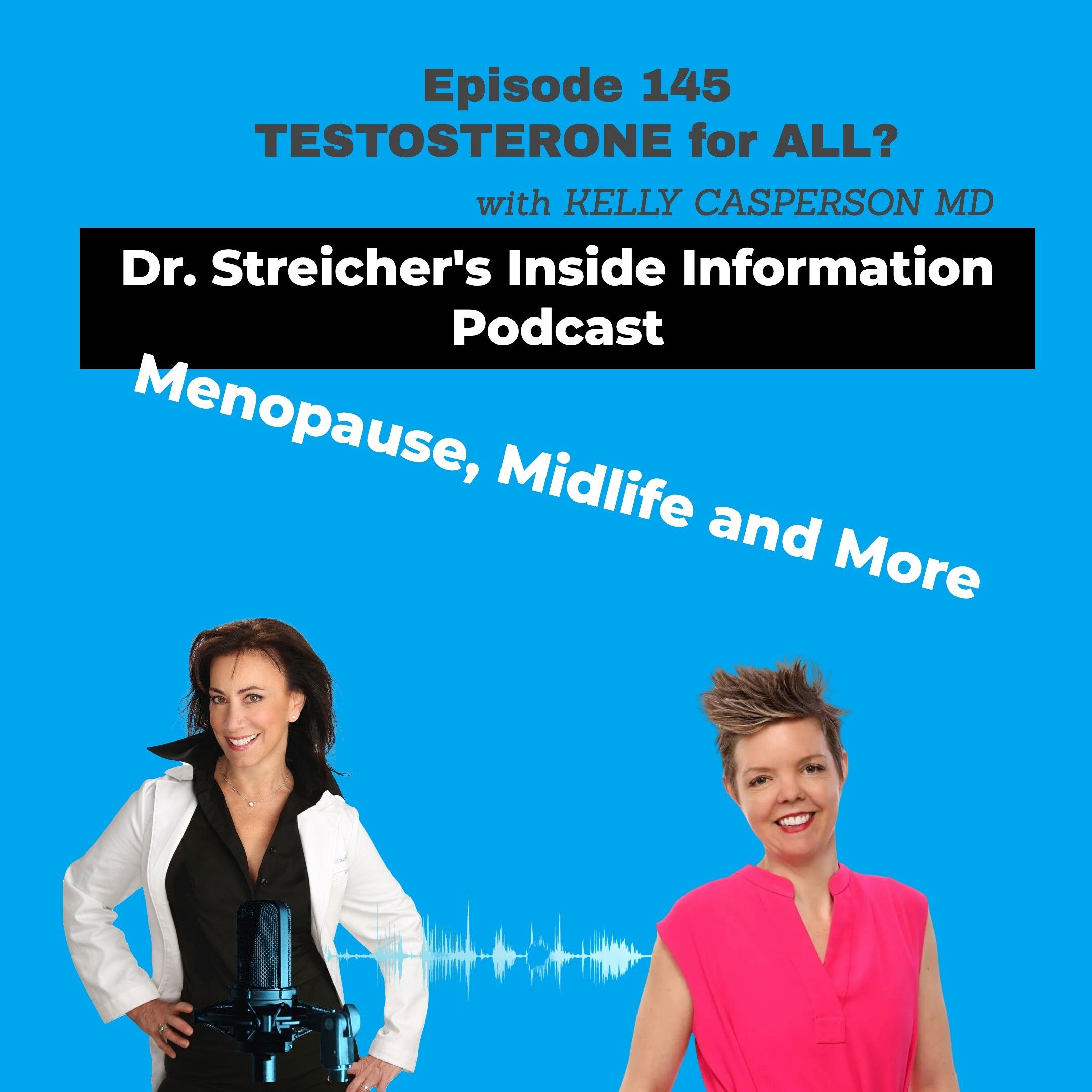 Dr. Streicher’s Inside Information: Menopause, Midlife, and More