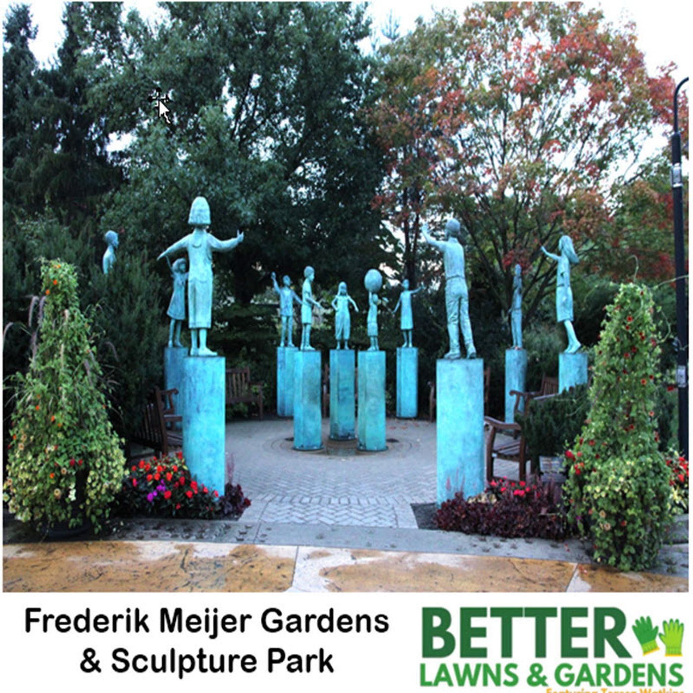 Better Lawns and Gardens - Hour 2 Frederik Meijer Gardens & Sculpture Gardens September 7, 2024