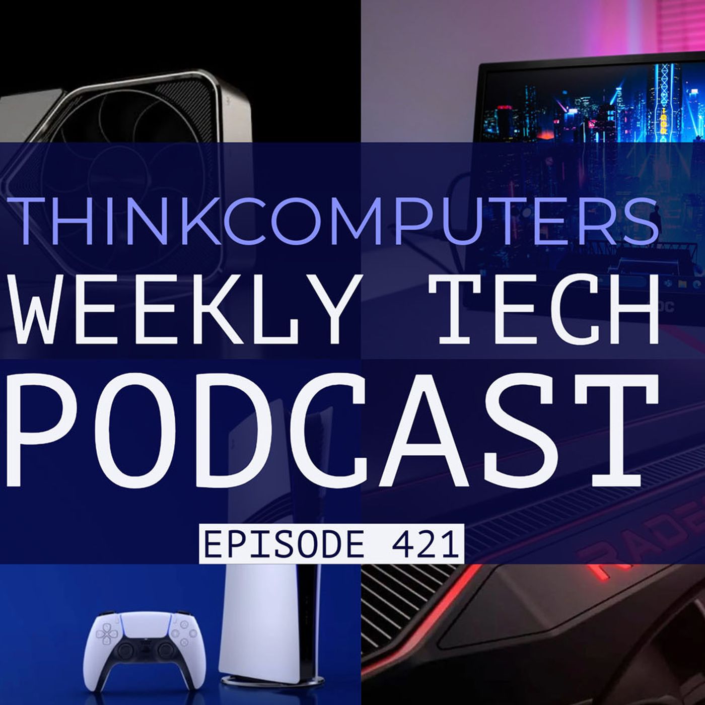ThinkComputers Podcast #421 - Portable Monitor, RTX 5090 Finalized, PS5 Pro & More! episode artwork