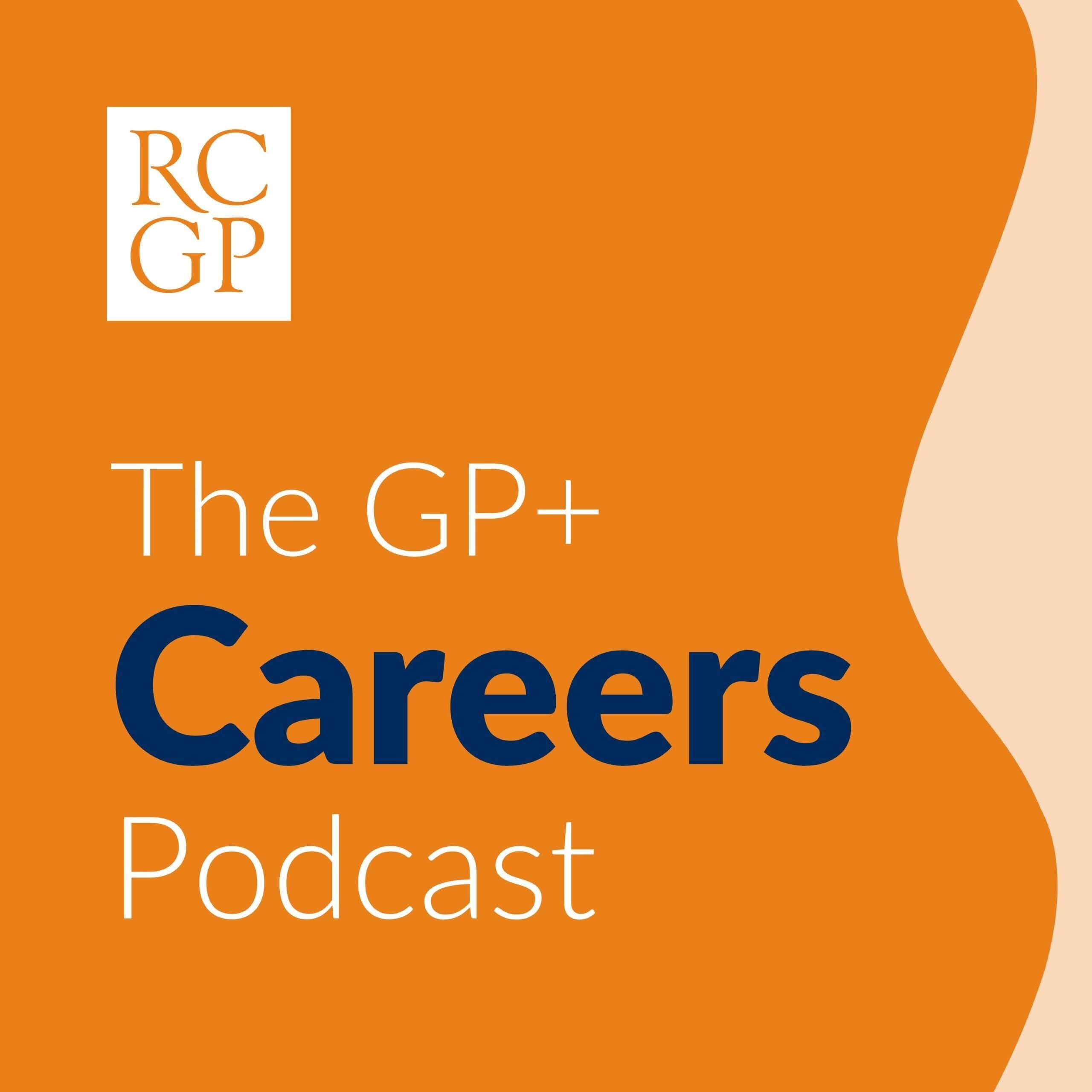 1: The GP+ Careers podcast - Introduction with Dr Helena McKeown and Dr Sophie Lumley