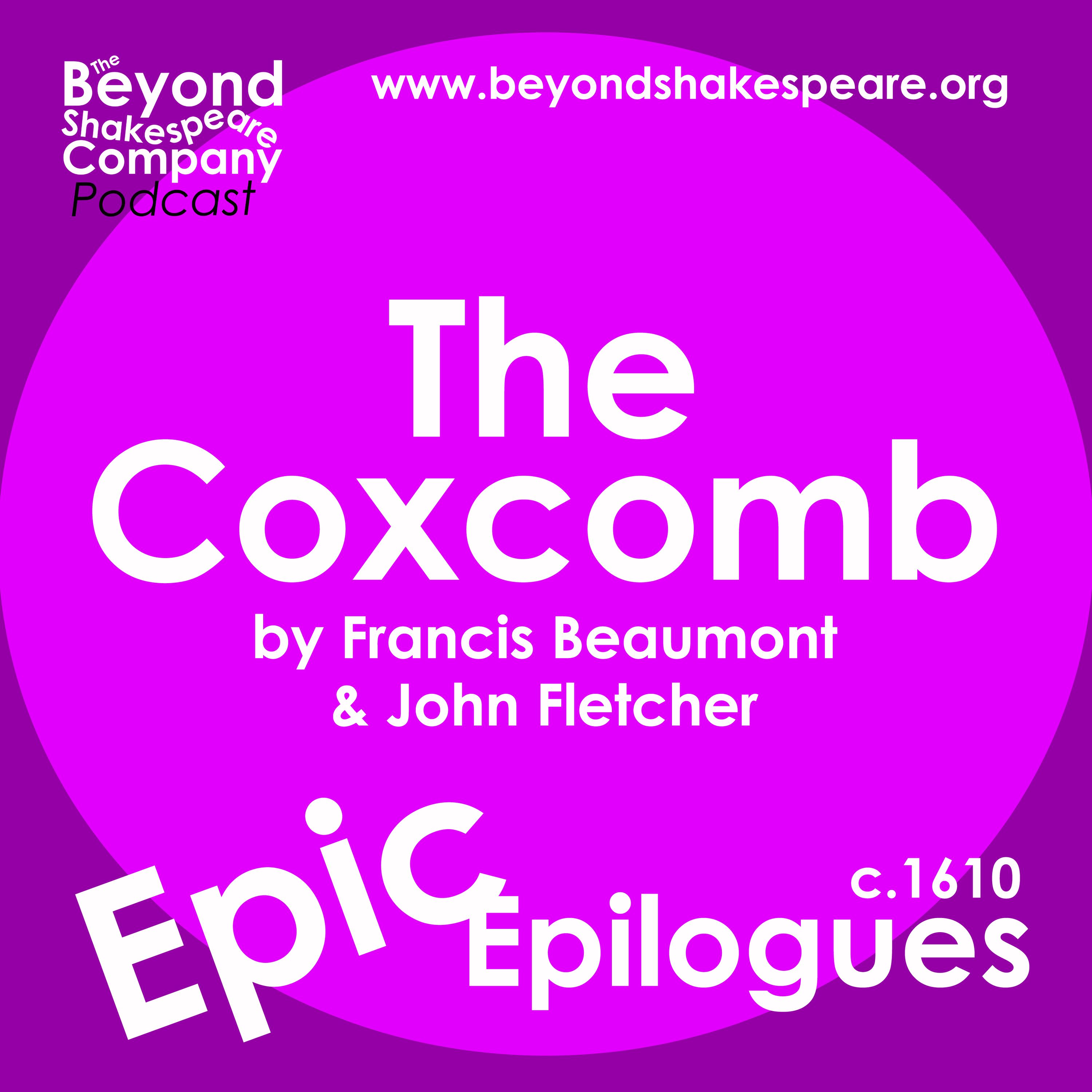 337: The Coxcomb by Beaumont and Fletcher (Epilogue)