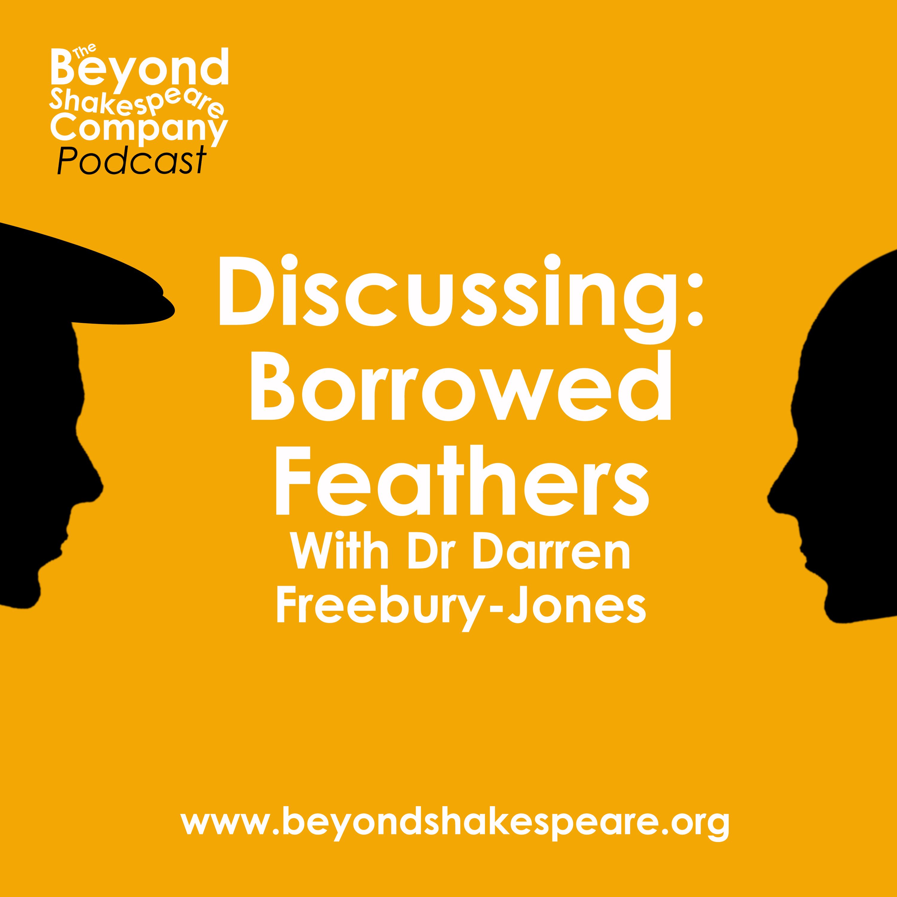 339: Discussing: Borrowed Feathers with Darren Freebury-Jones