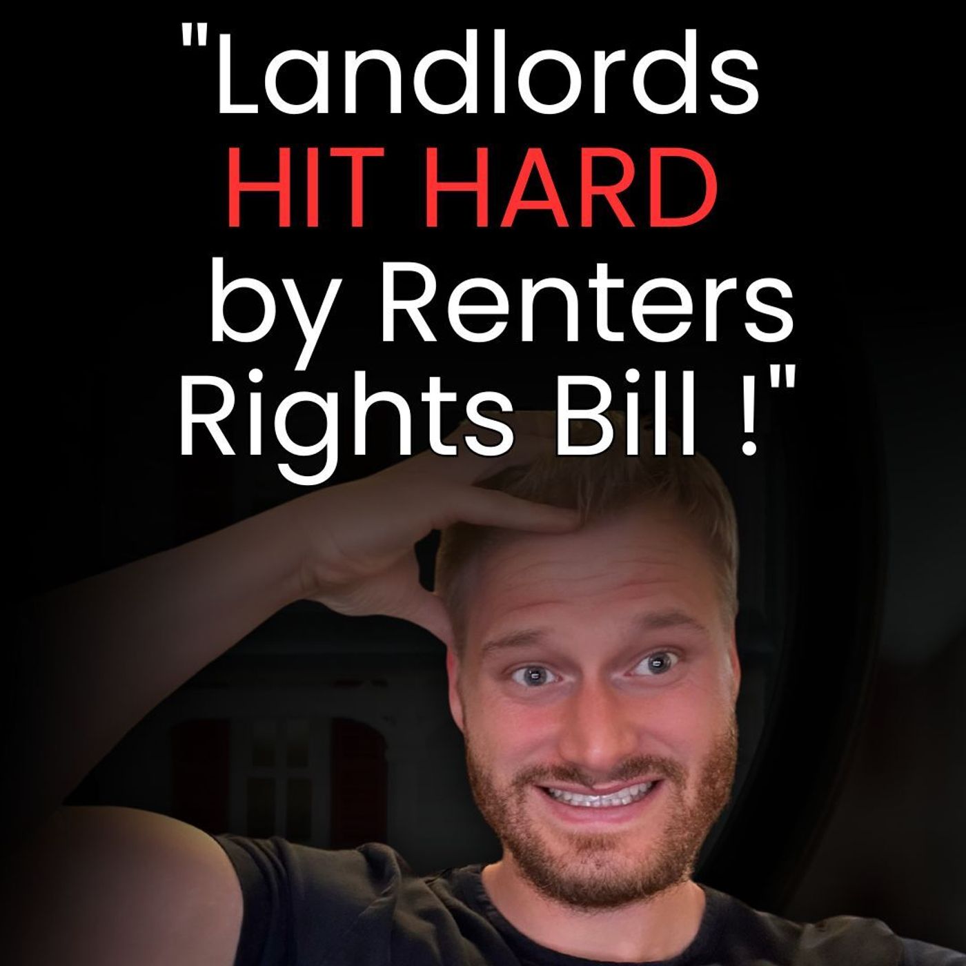 51: Is This the END of Landlords? (Renters Rights Bill)