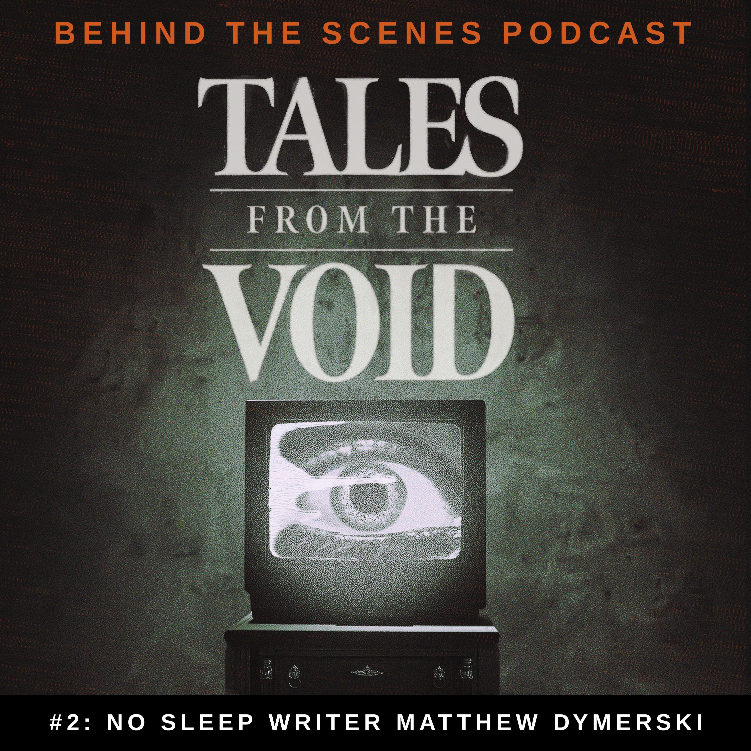 Tales From the Void - Behind the Scenes Podcast - Episode 02