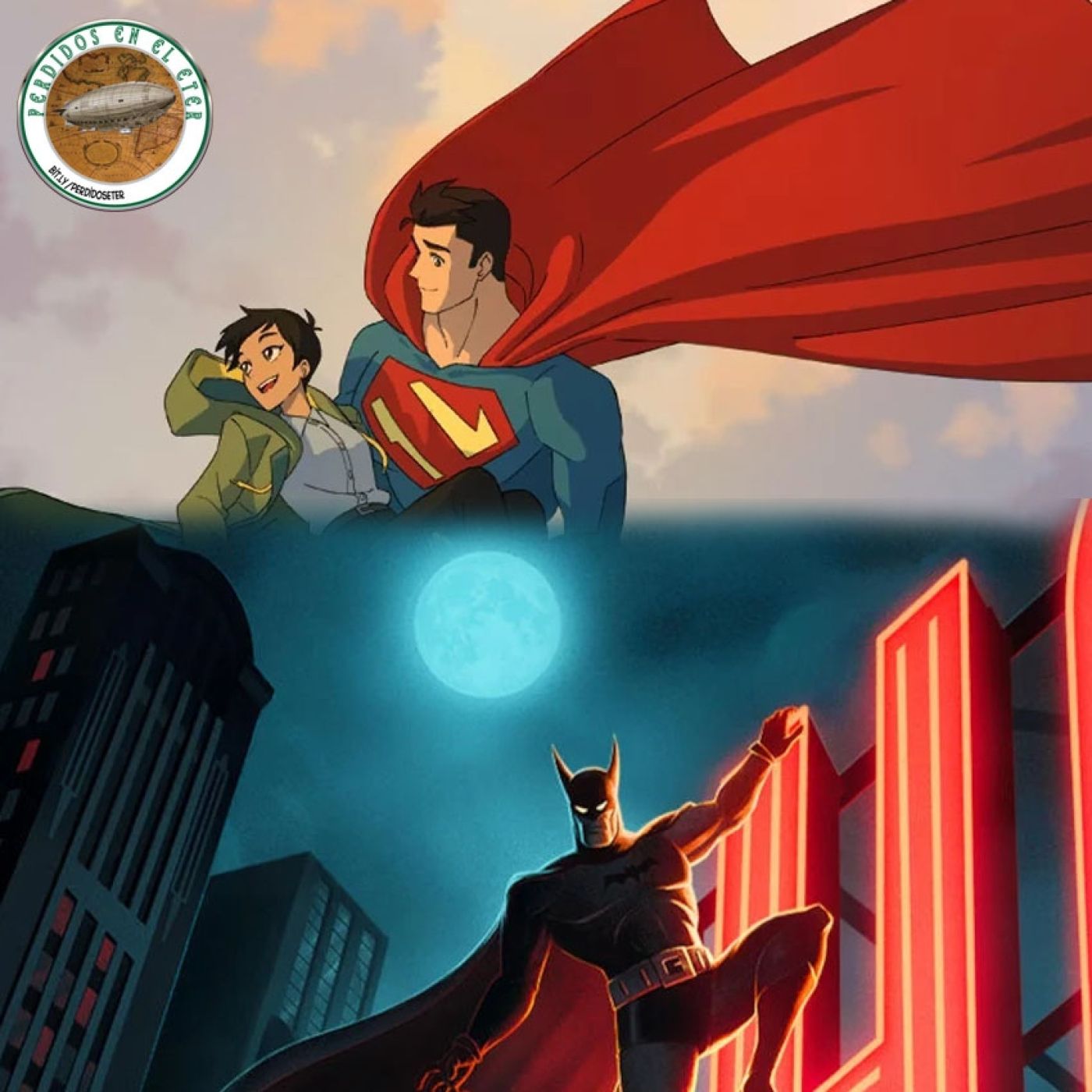 S22 Ep596: Perdidos En El Éter #596 - My Adventures With Superman (T1/T2) / Batman - Caped Crusader (T1) episode artwork