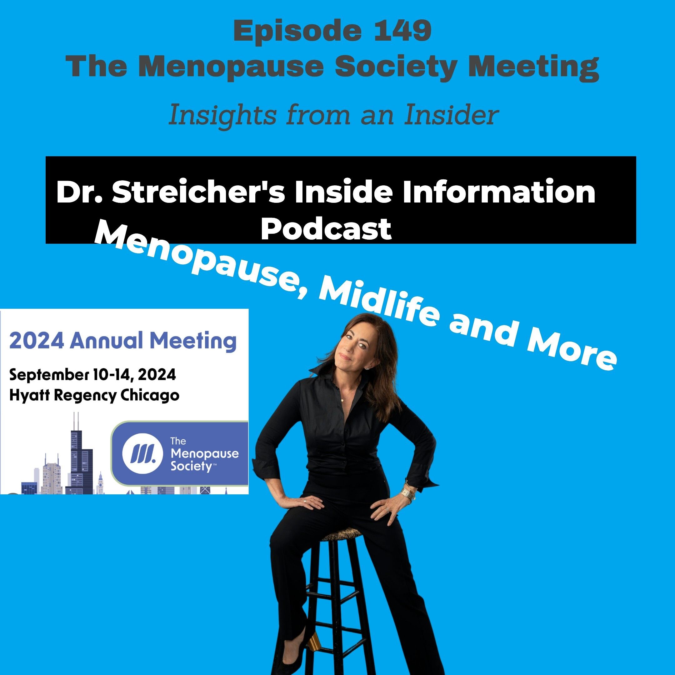 Dr. Streicher’s Inside Information: Menopause, Midlife, and More