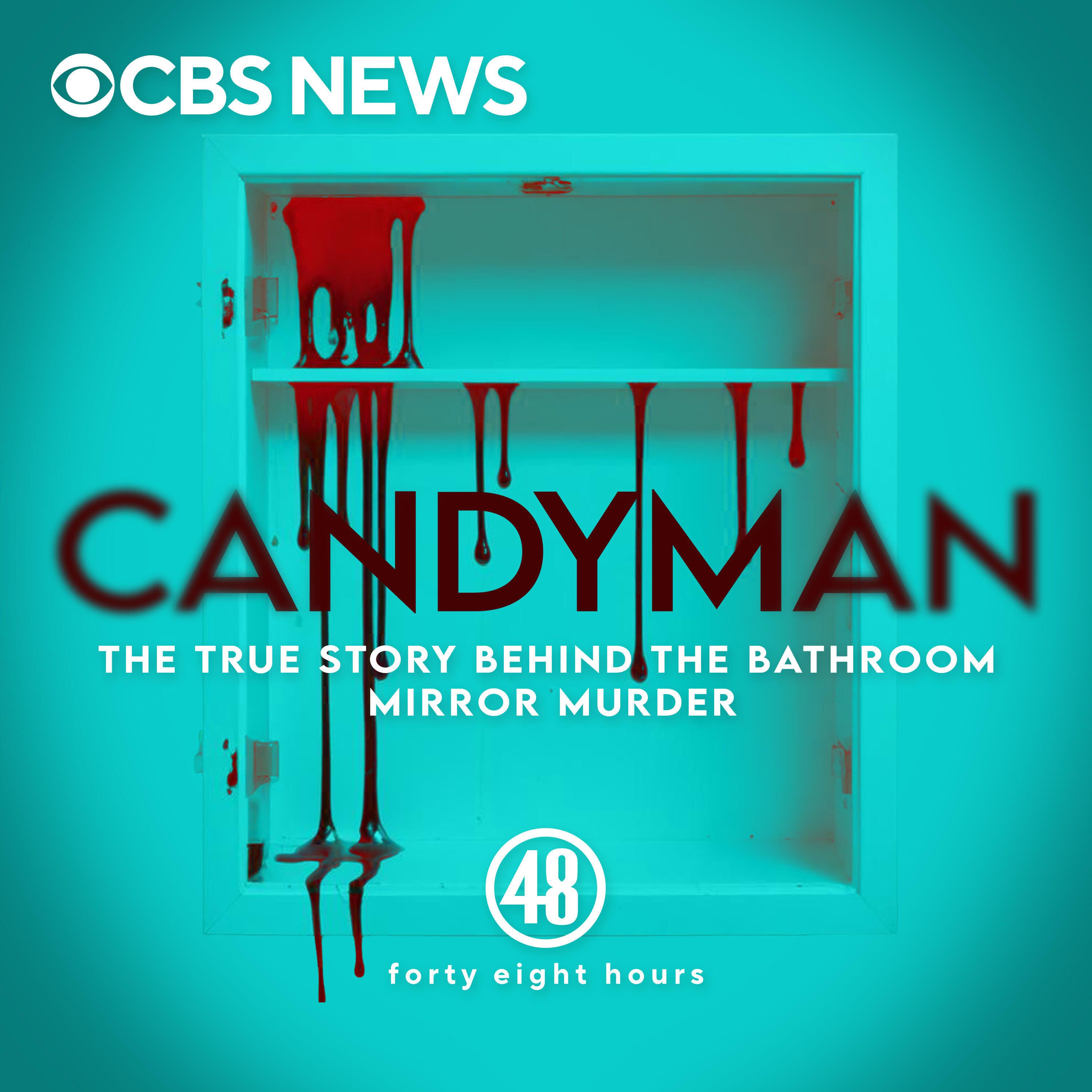 Presenting "Candyman: The True Story Behind The Bathroom Mirror Murder"