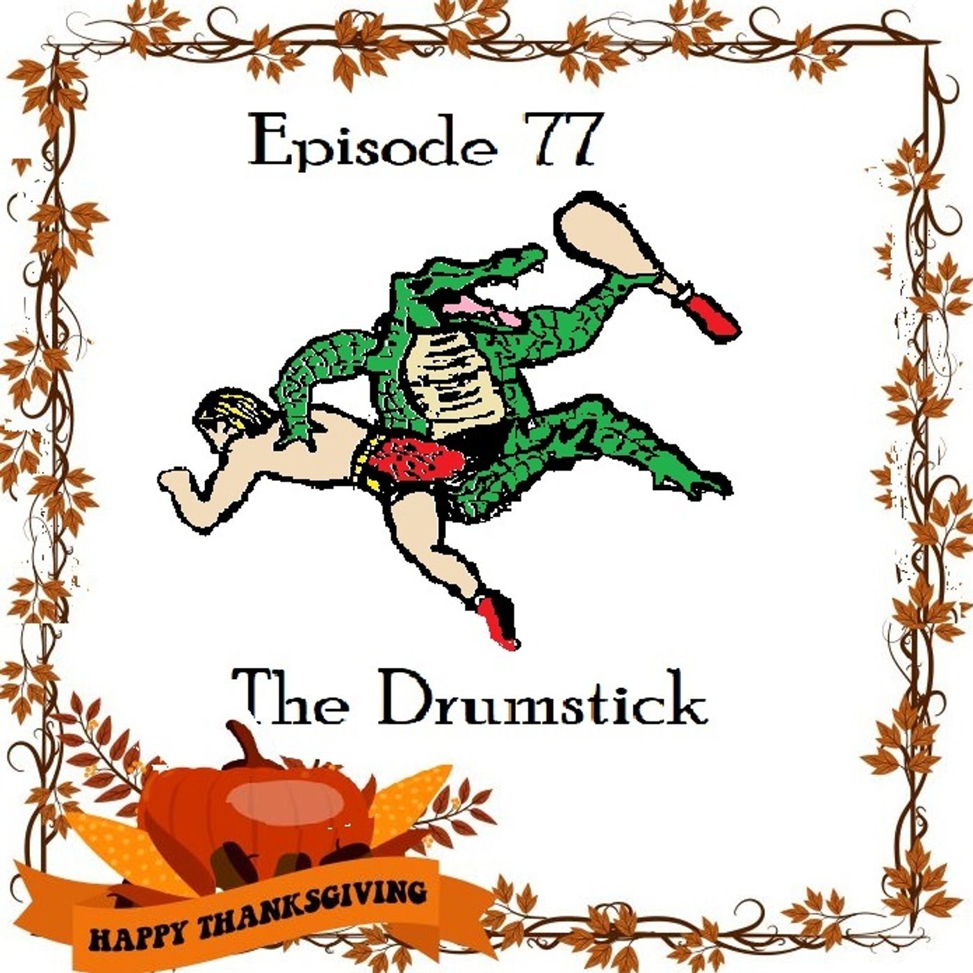 S1 Ep77: The Drumstick - Episode 77 episode artwork