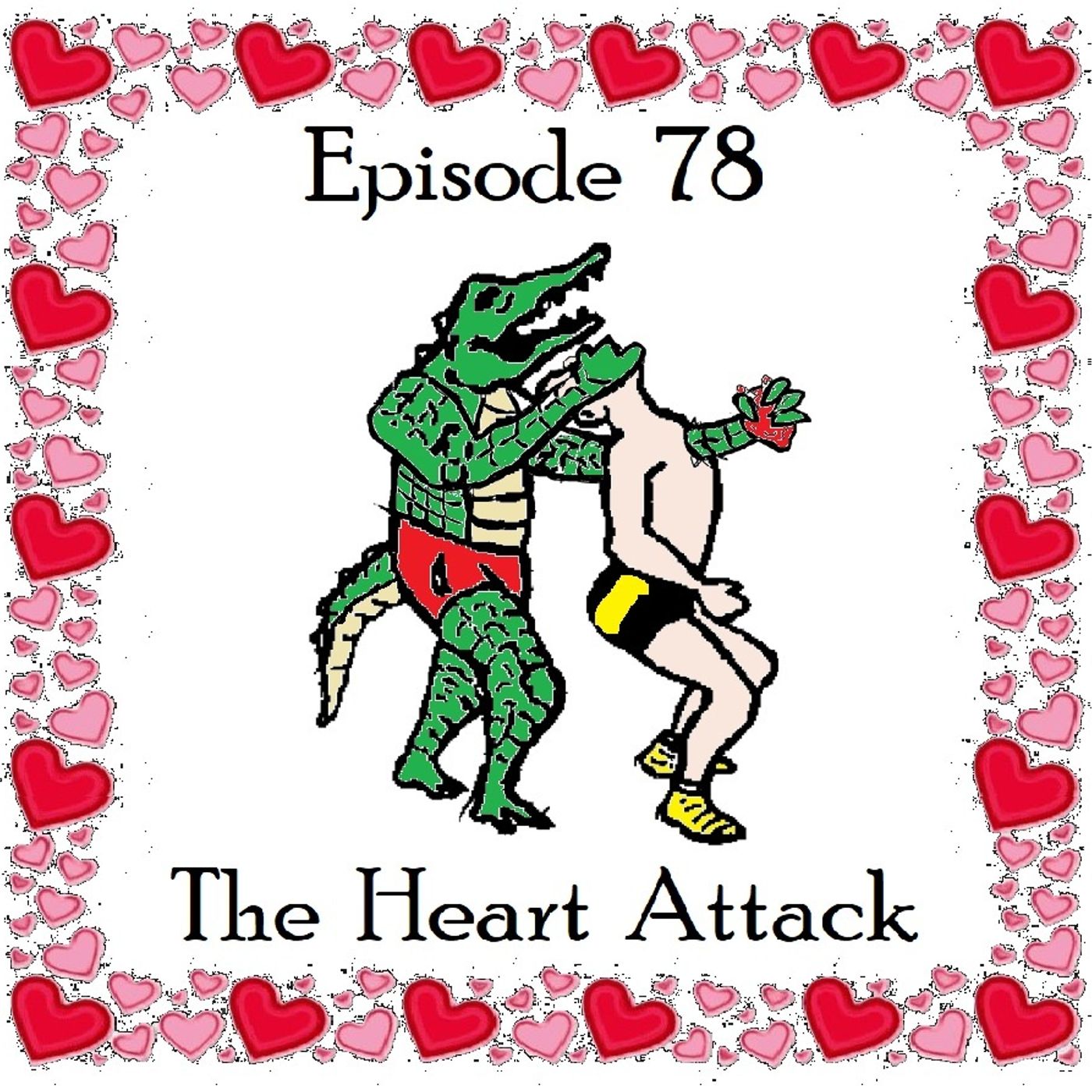 S1 Ep78: The Heart Attack - Episode 78 episode artwork