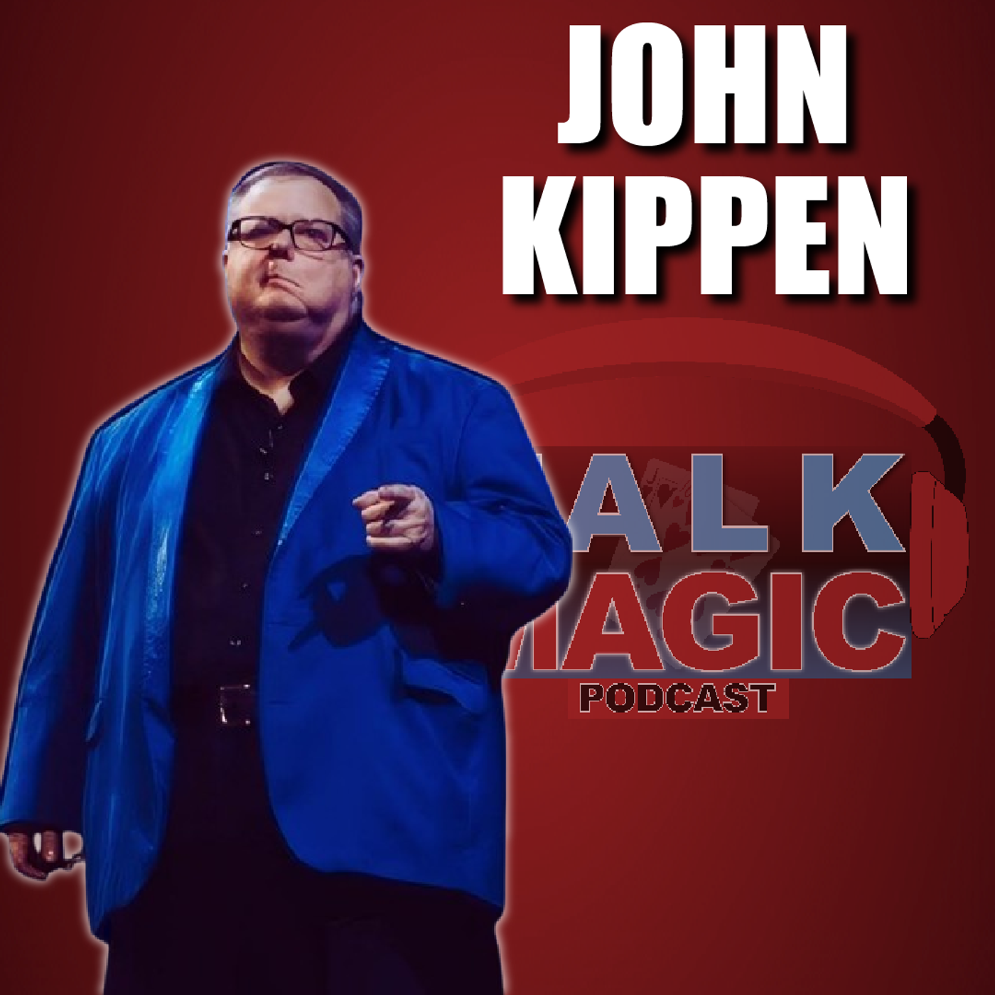 309: The Inspiring Journey Of John Kippen | Talk Magic Podcast With Craig Petty #309